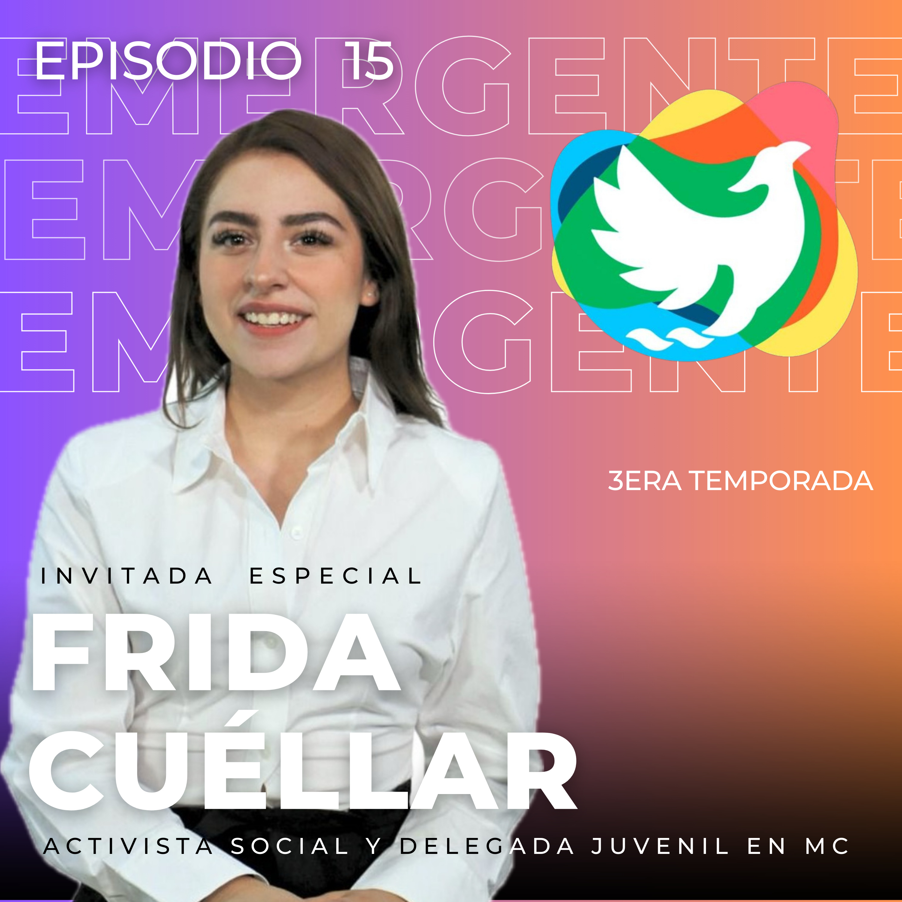T3. Episodio 15: Frida Cuéllar - Activista social y Delegada Juvenil de MC episode artwork