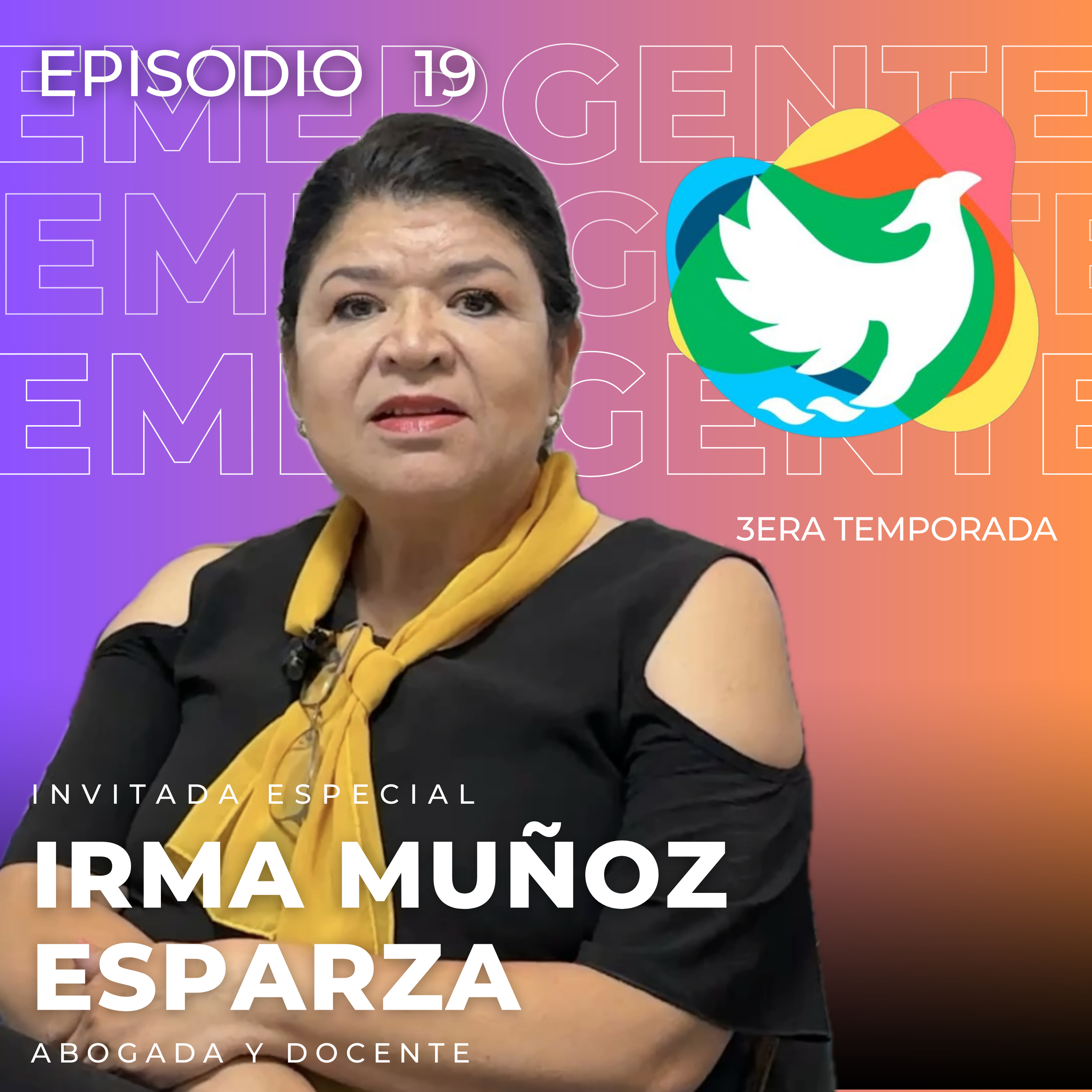 T3. Episodio 19: Lic. Irma Muñoz Esparza - Maestra y Abogada episode artwork