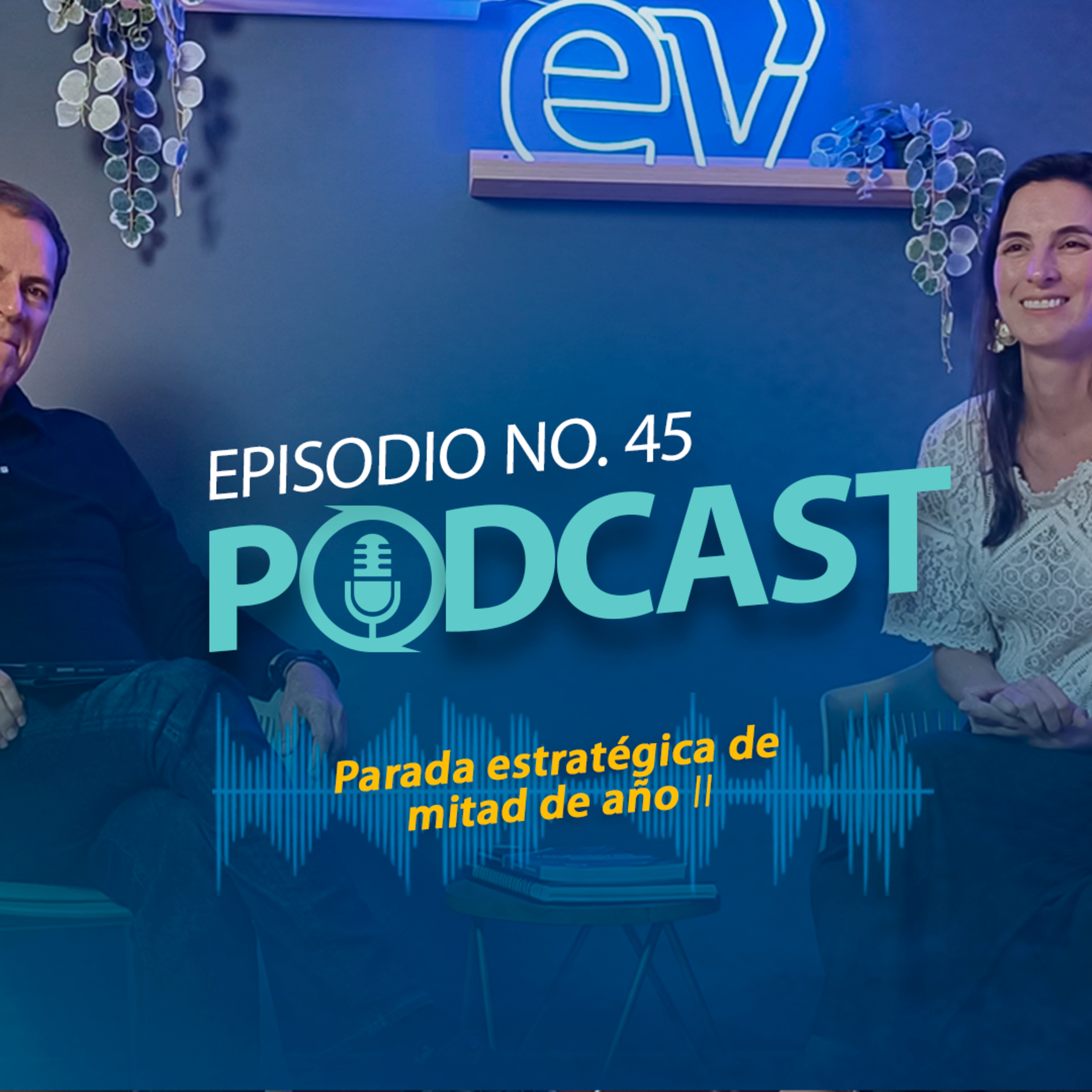 Parada estratégica de mitad de año P2. Episodio N°45 episode artwork