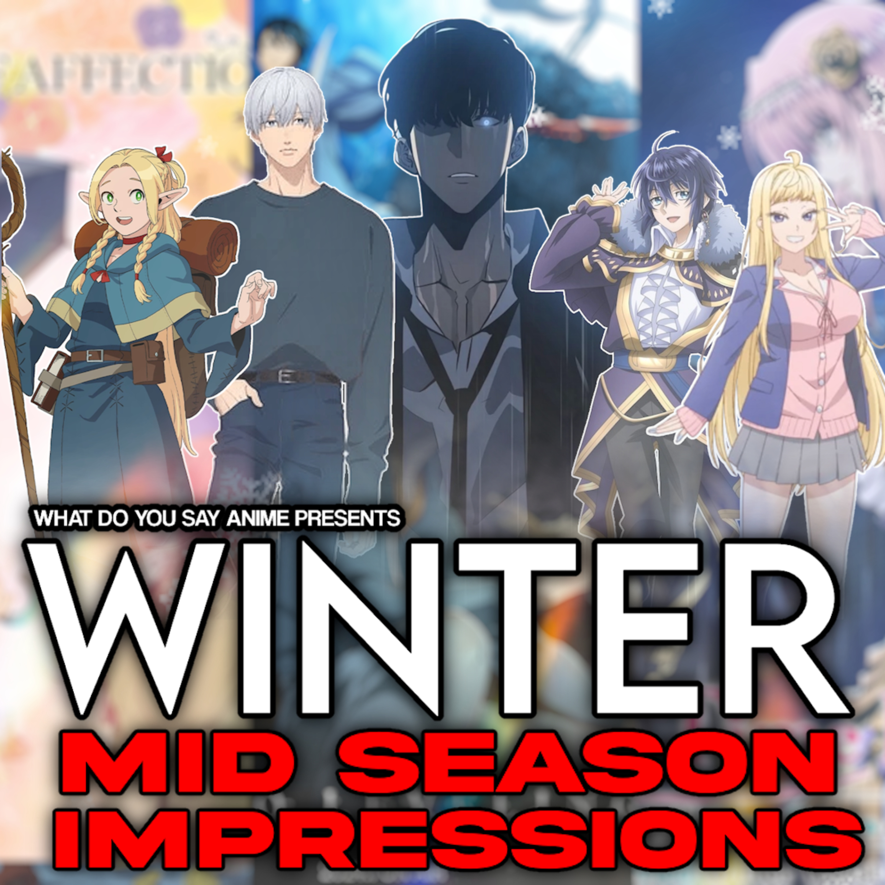 cover of episode Winter 2024 Midseason Impressions (Solo Leveling, Sign of Affection, Dungeon Meshi, 7th Time Loop)