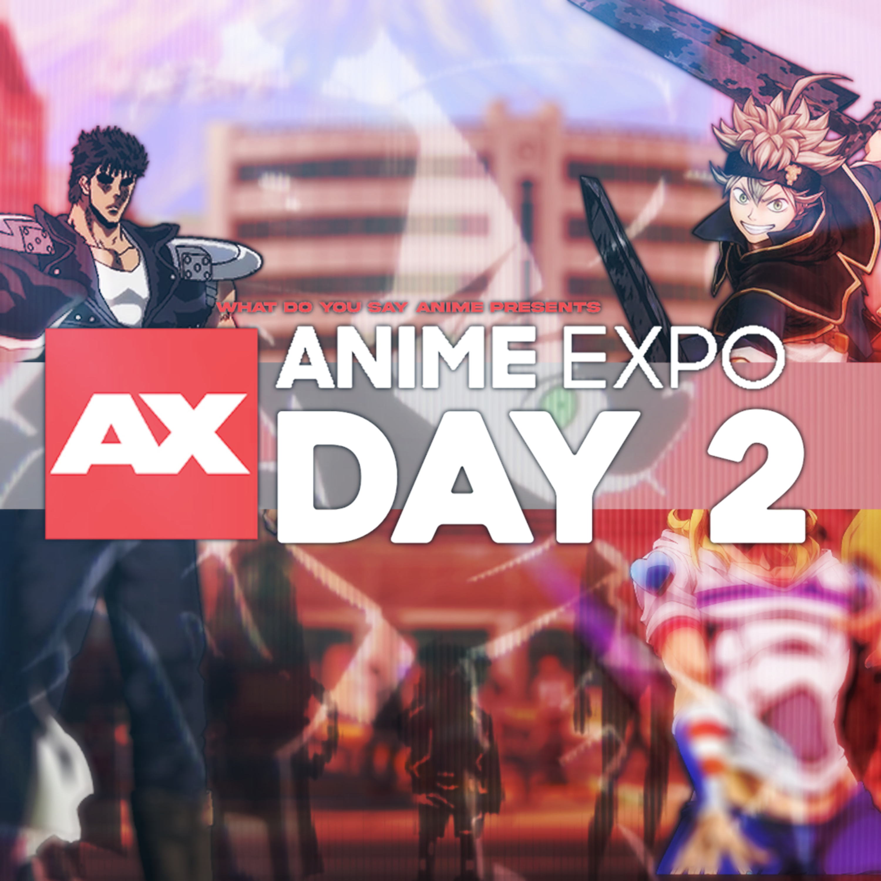 Anime Expo Recap Day 2 | WDYSA After Dark