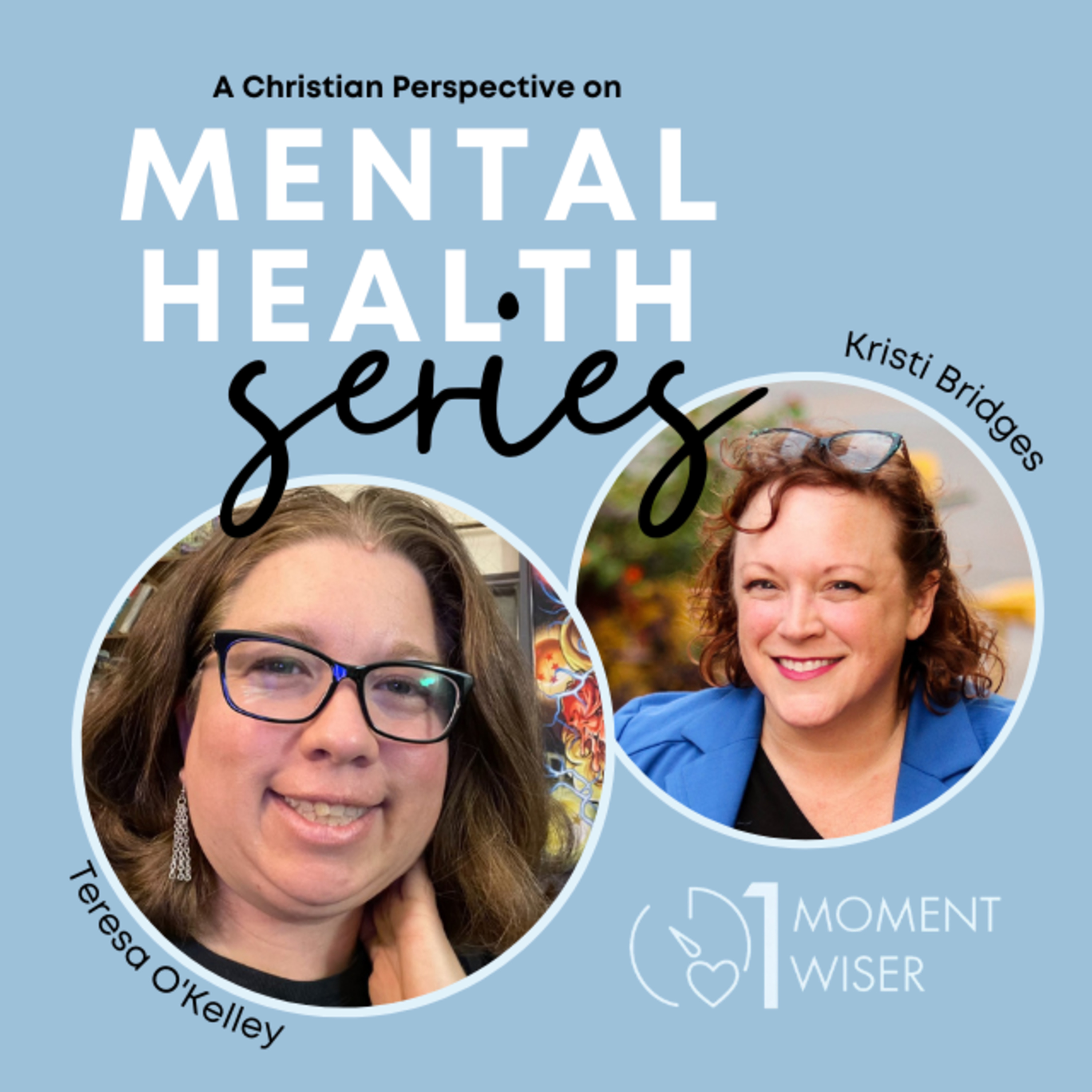 1 Moment Wiser | Christian Mental Health, Biblical Encouragement, Stories of Faith, God at Work