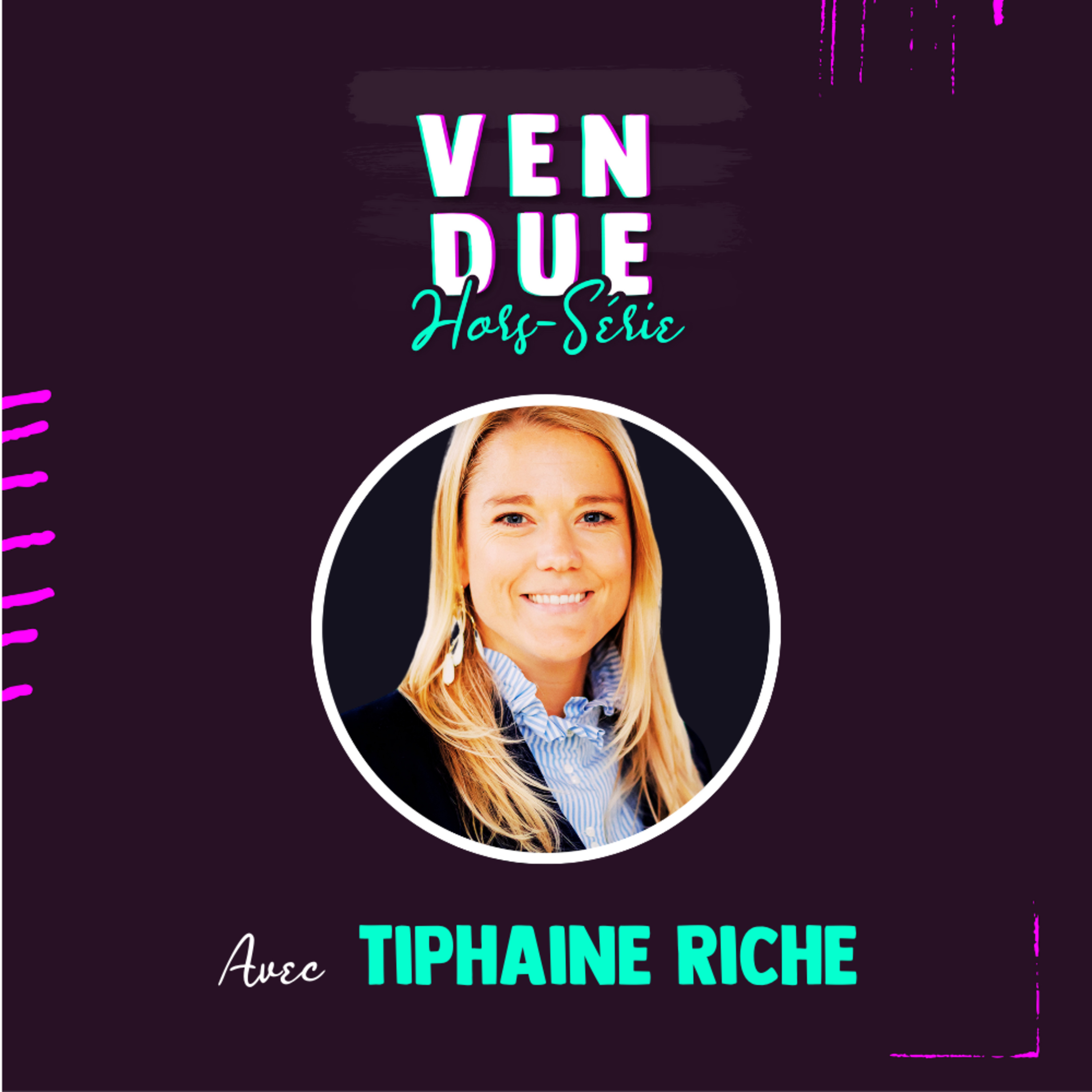 Construire et conserver une équipe de vente performante : le process avec Tiphaine Riche, Sales Director chez Hubspot episode artwork