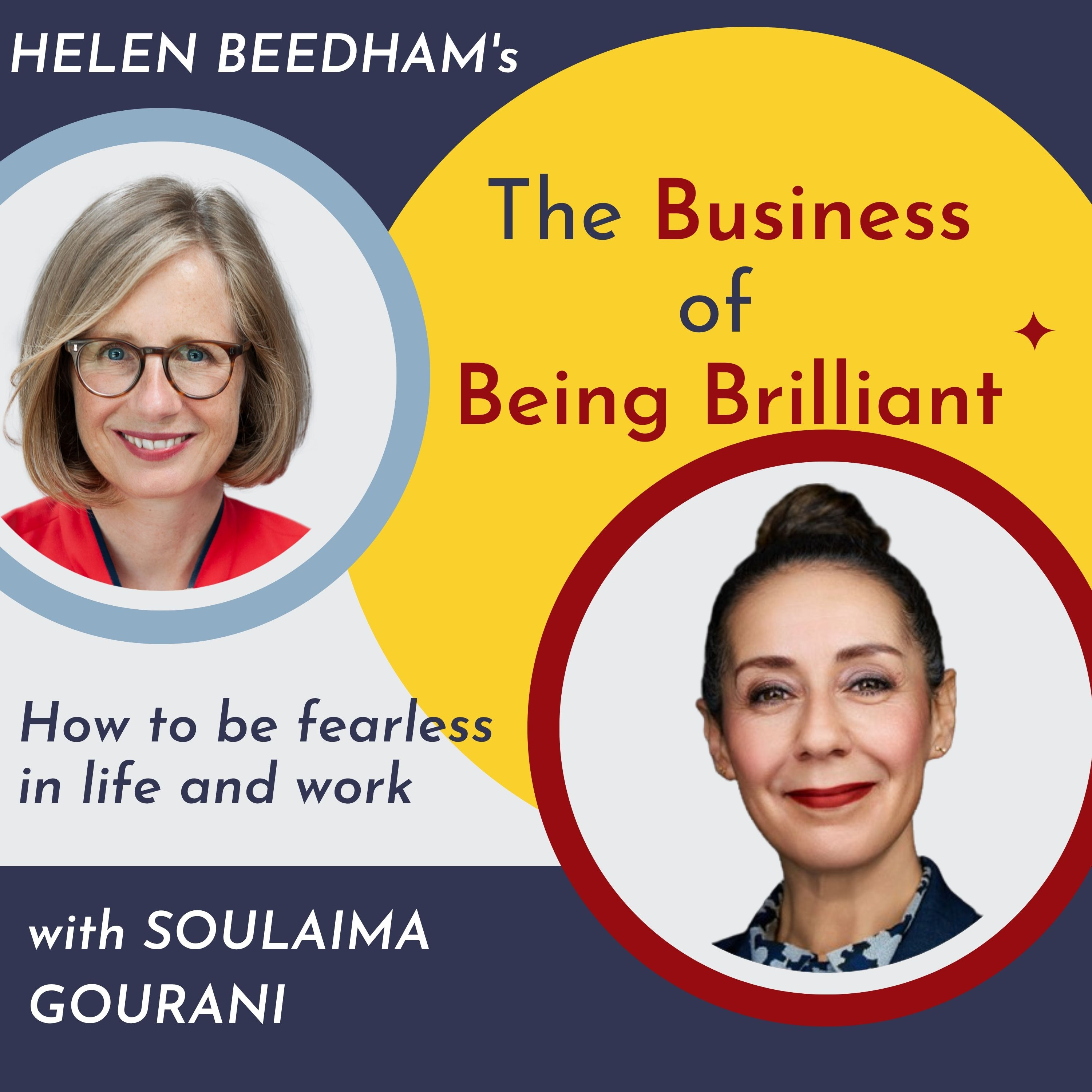 S10 Ep 20: How to Be Fearless in Life and Work with Soulaima Gourani