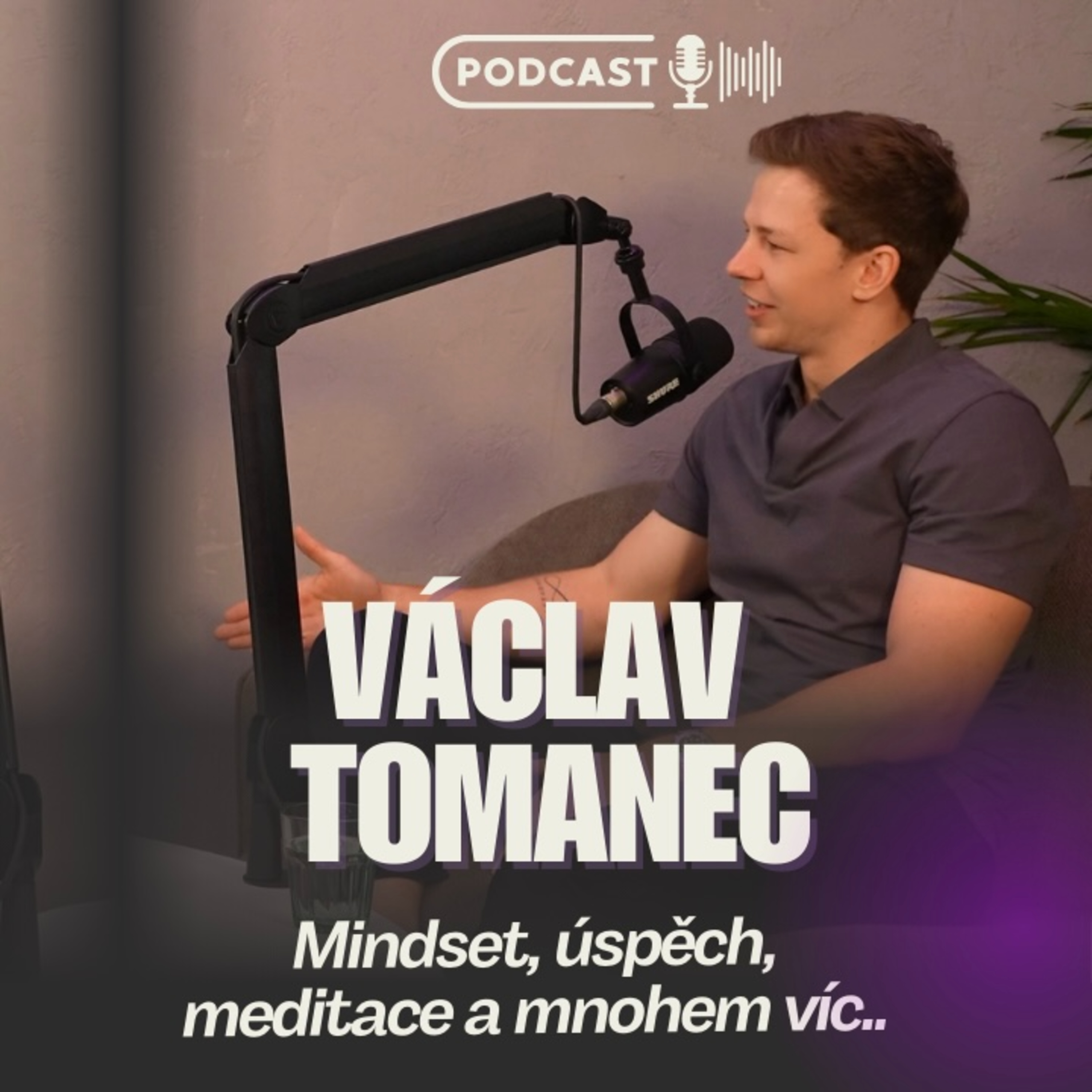 #106 s Vaškem Tomancem / o mindsetu, přítomném okamžiku, úspěchu, meditacích a mnohem víc.. episode artwork
