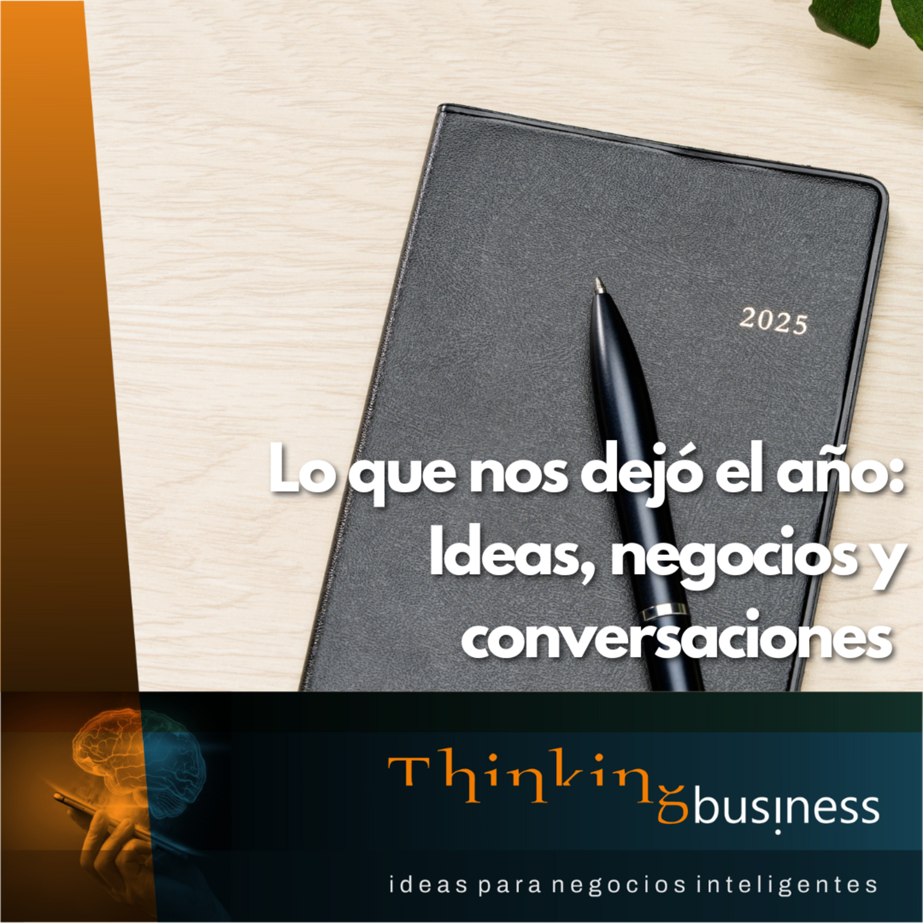 Ep. 127 Lo que nos dejó el año: Ideas, negocios y conversaciones episode artwork