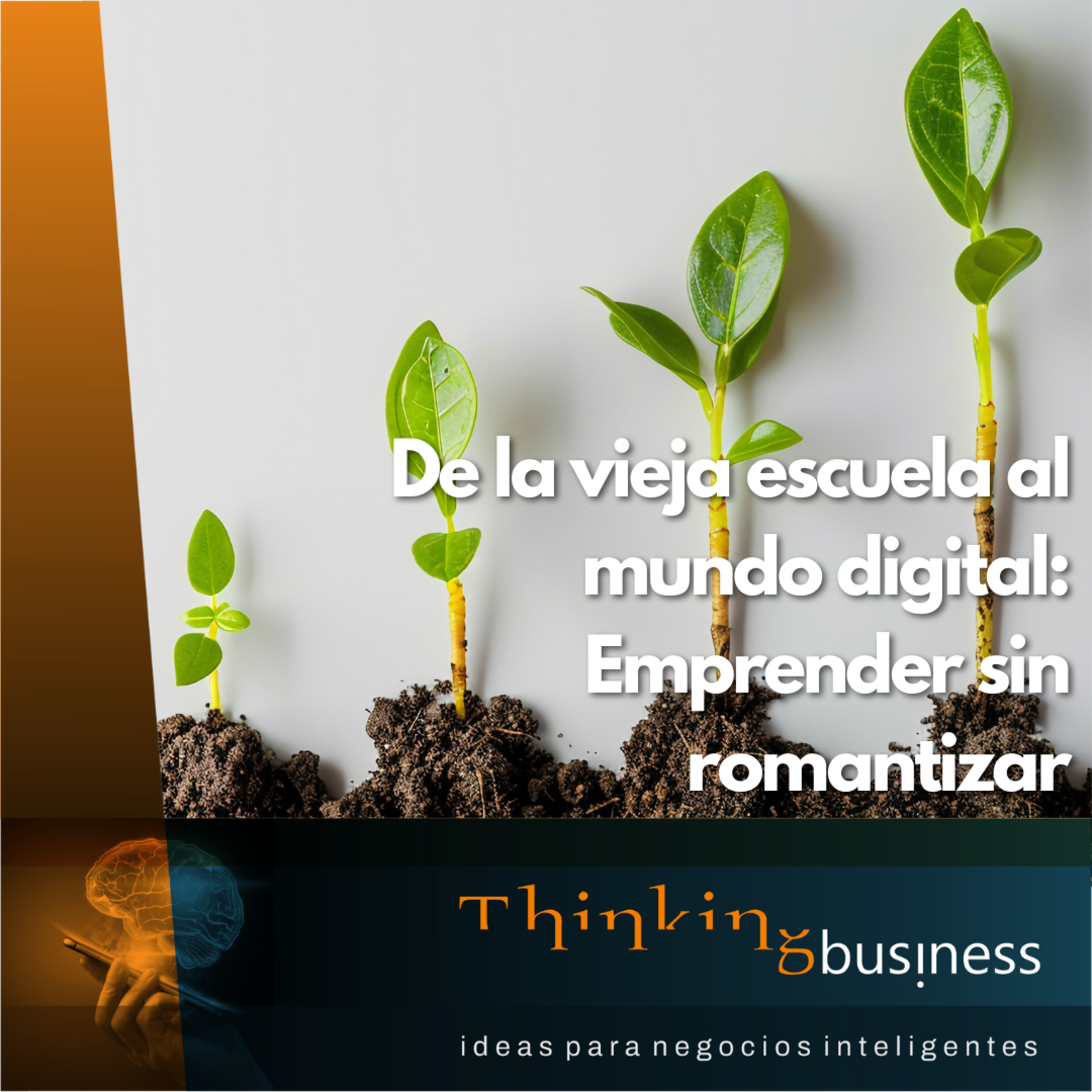 Ep. 129 De la vieja escuela al mundo digital: Emprender sin romantizar episode artwork