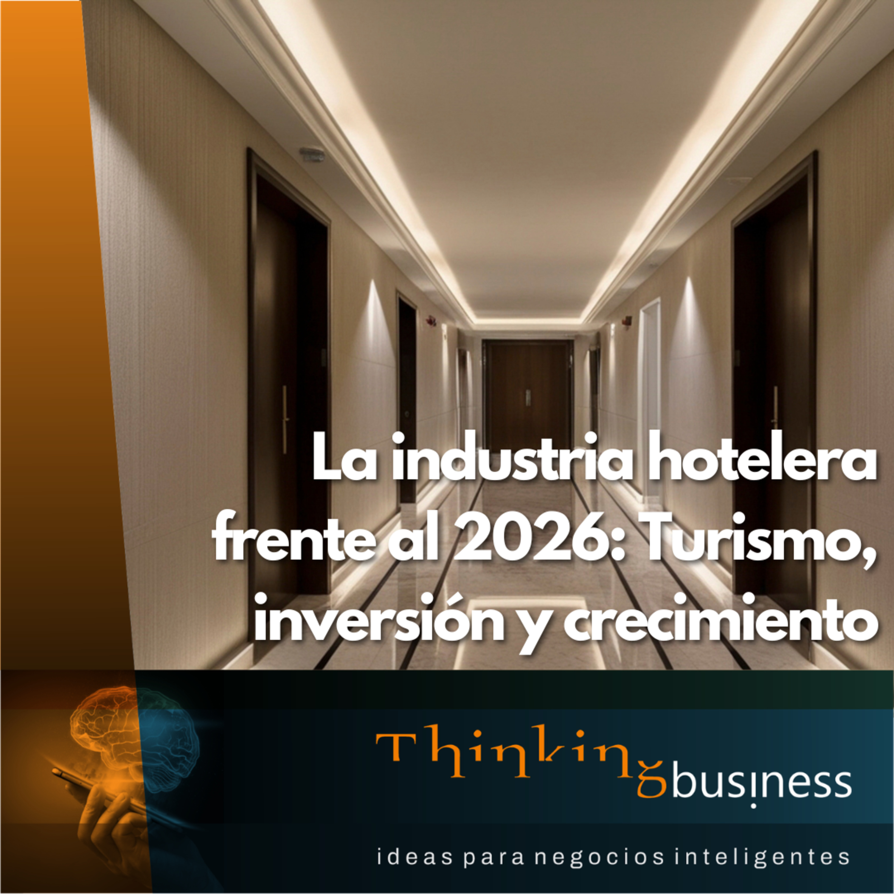 Ep. 133 La industria hotelera frente al 2026: Turismo, inversión y crecimiento episode artwork