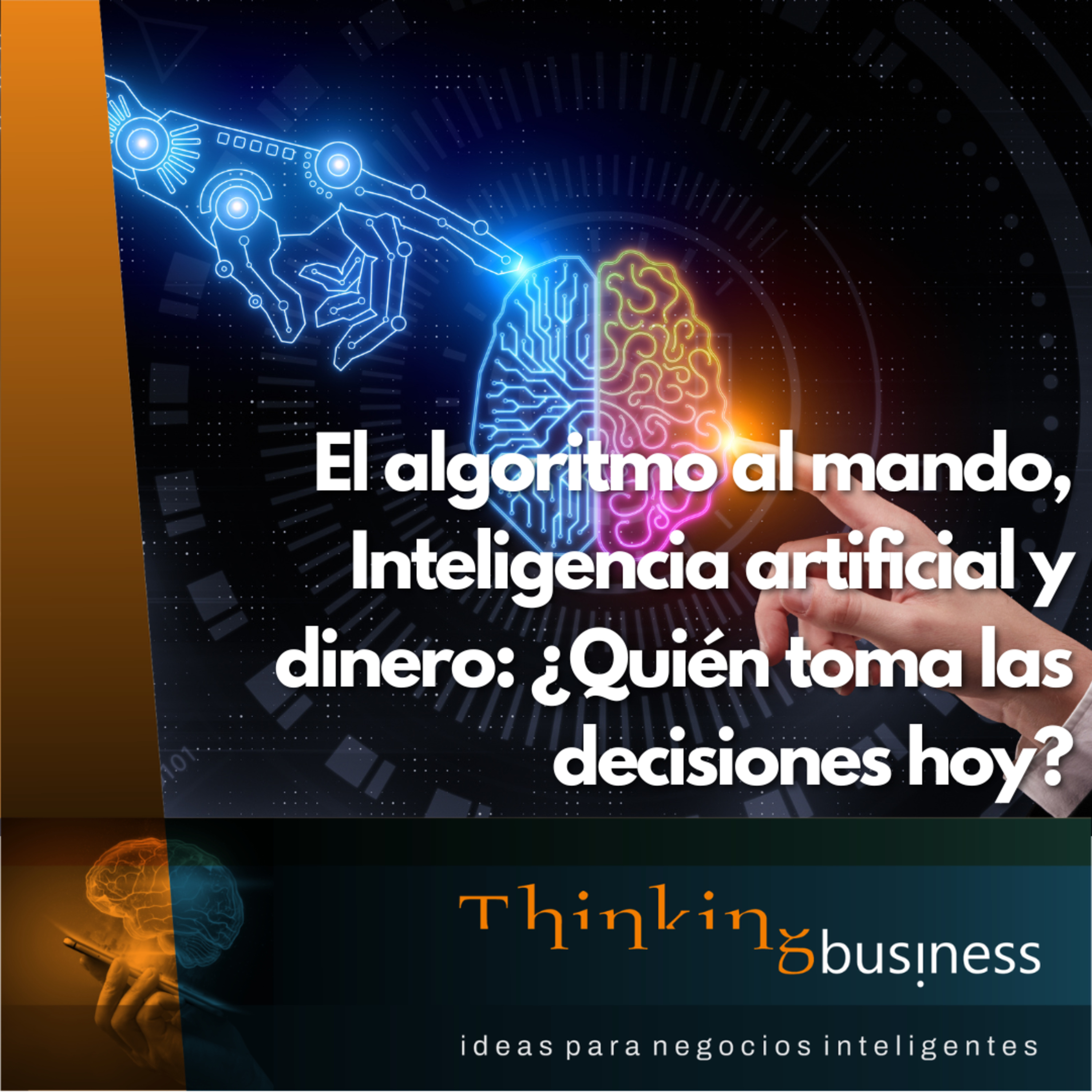 Ep. 137 El algoritmo al mando, Inteligencia artificial y dinero: ¿Quién toma las decisiones hoy? episode artwork