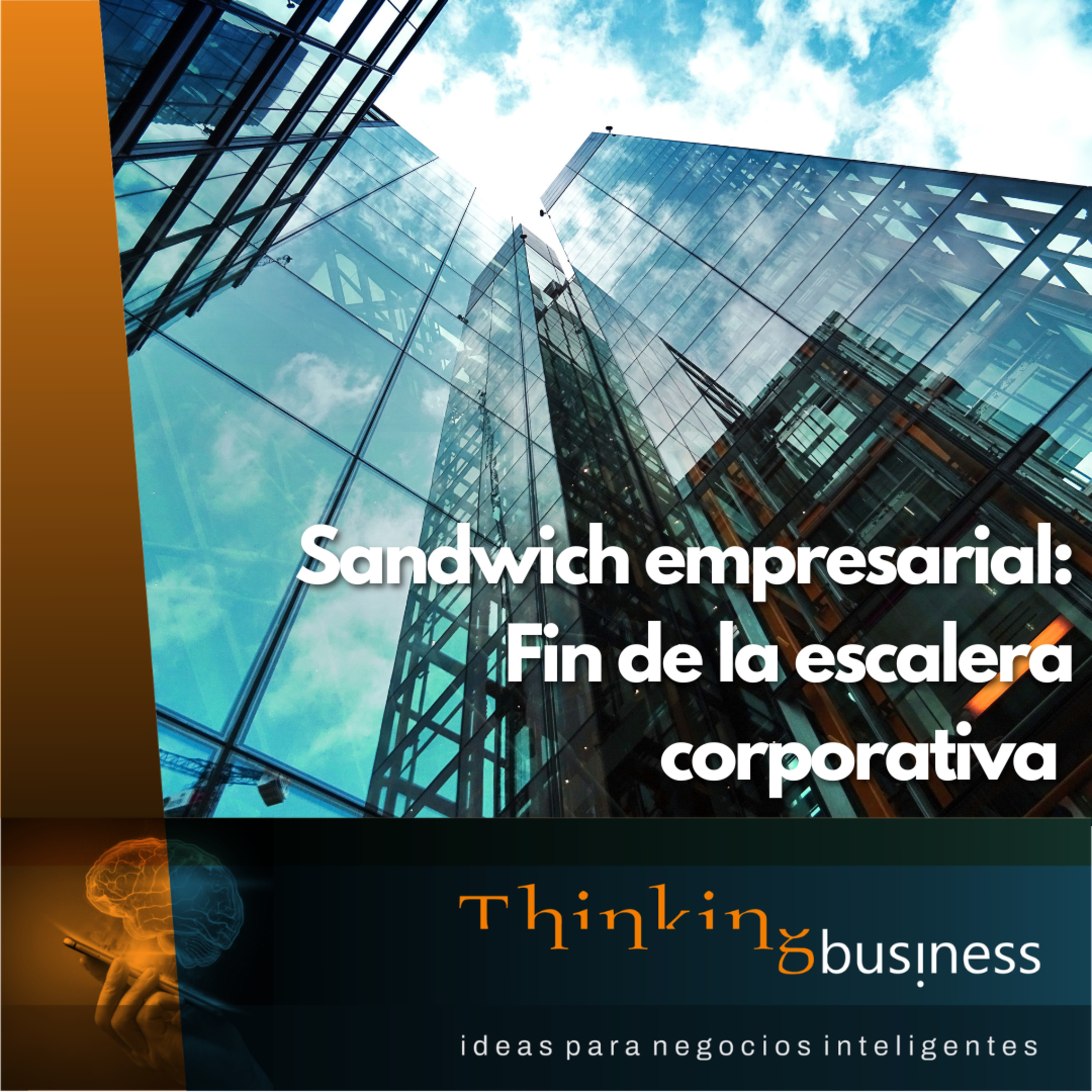 Ep. 139 Sándwich empresarial: Fin de la escalera corporativa episode artwork