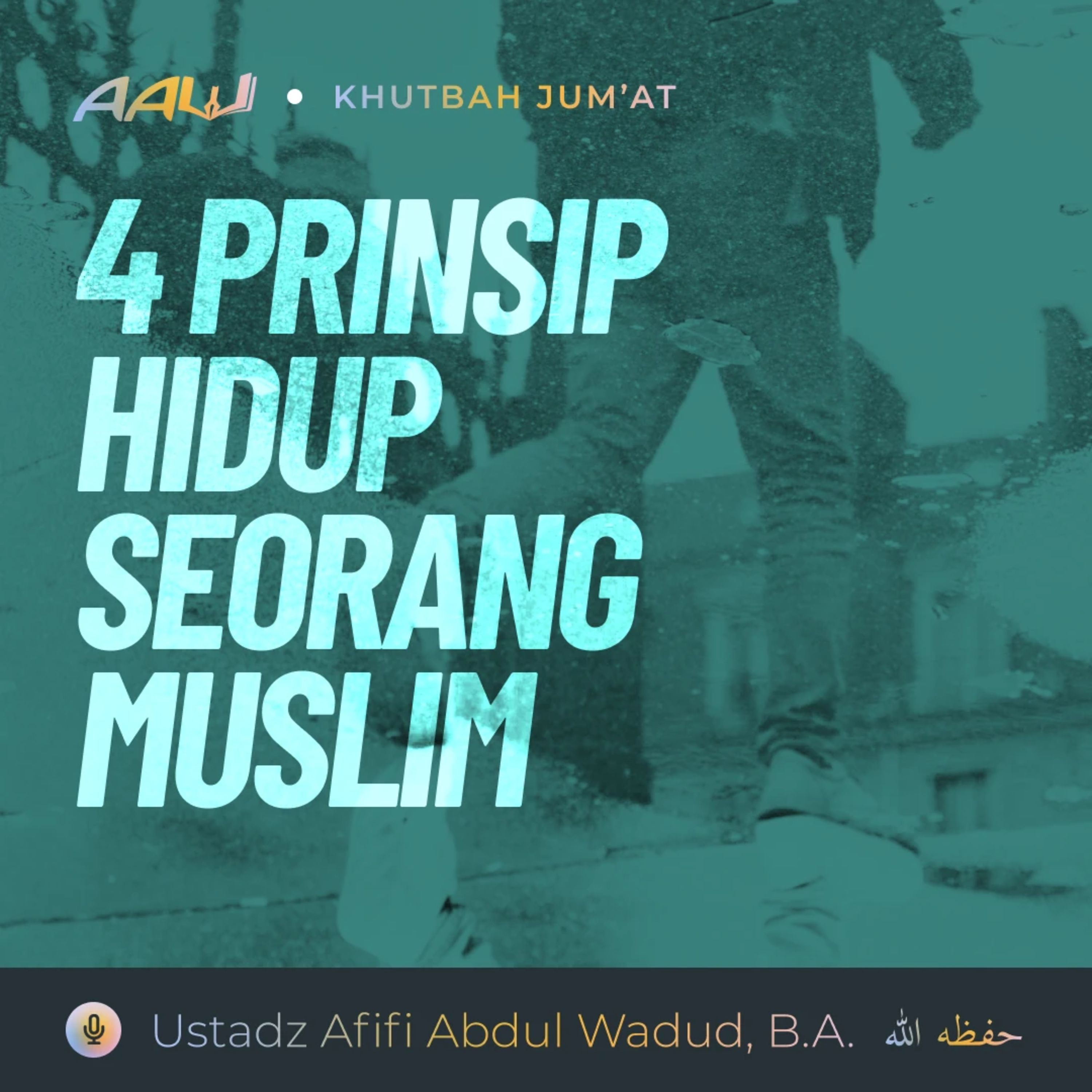 Khutbah Jum'at: 4 Prinsip Hidup Seorang Muslim episode artwork