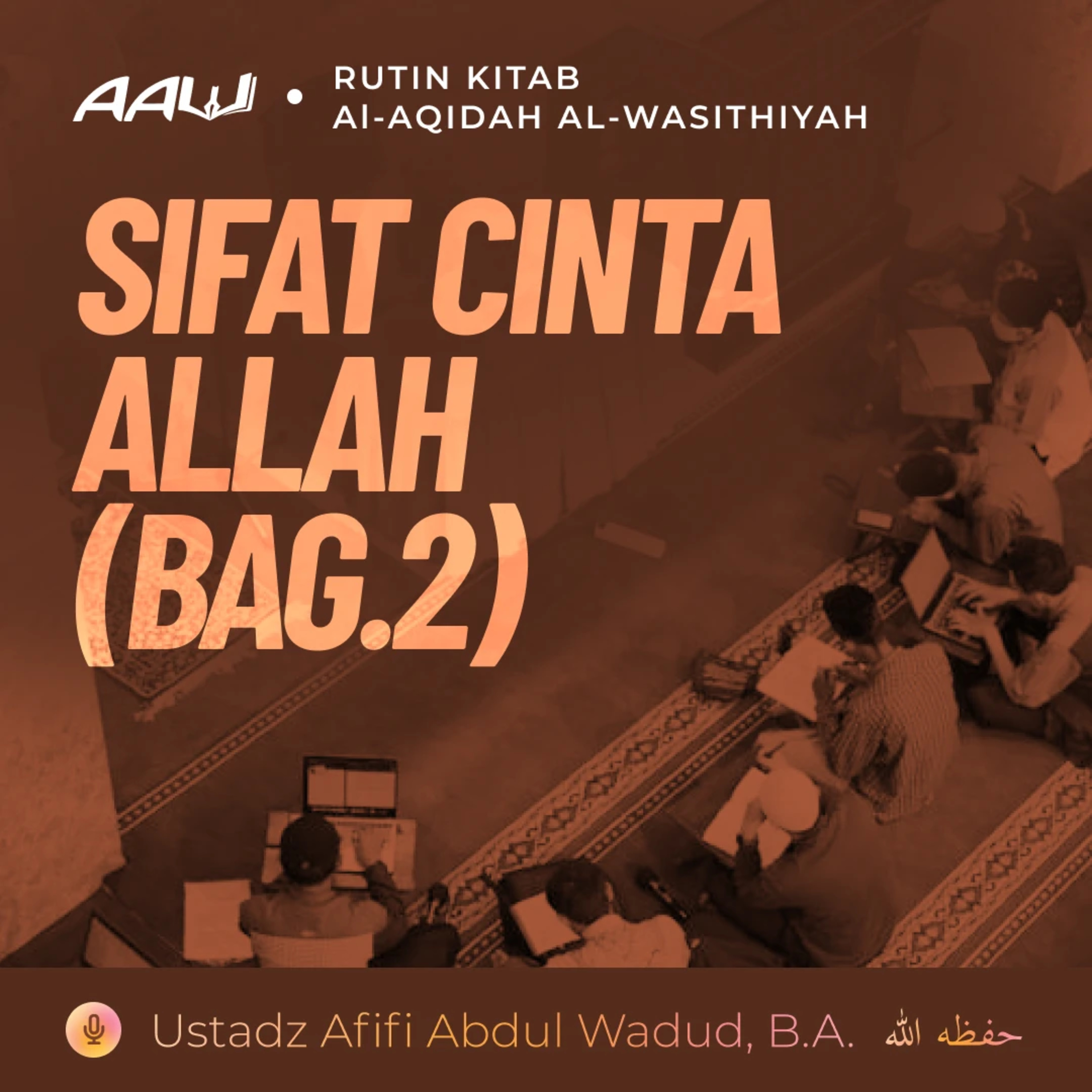 19. SIFAT CINTA ALLAH (BAG. 2) | Al-Aqidah Al-Wasithiyah episode artwork