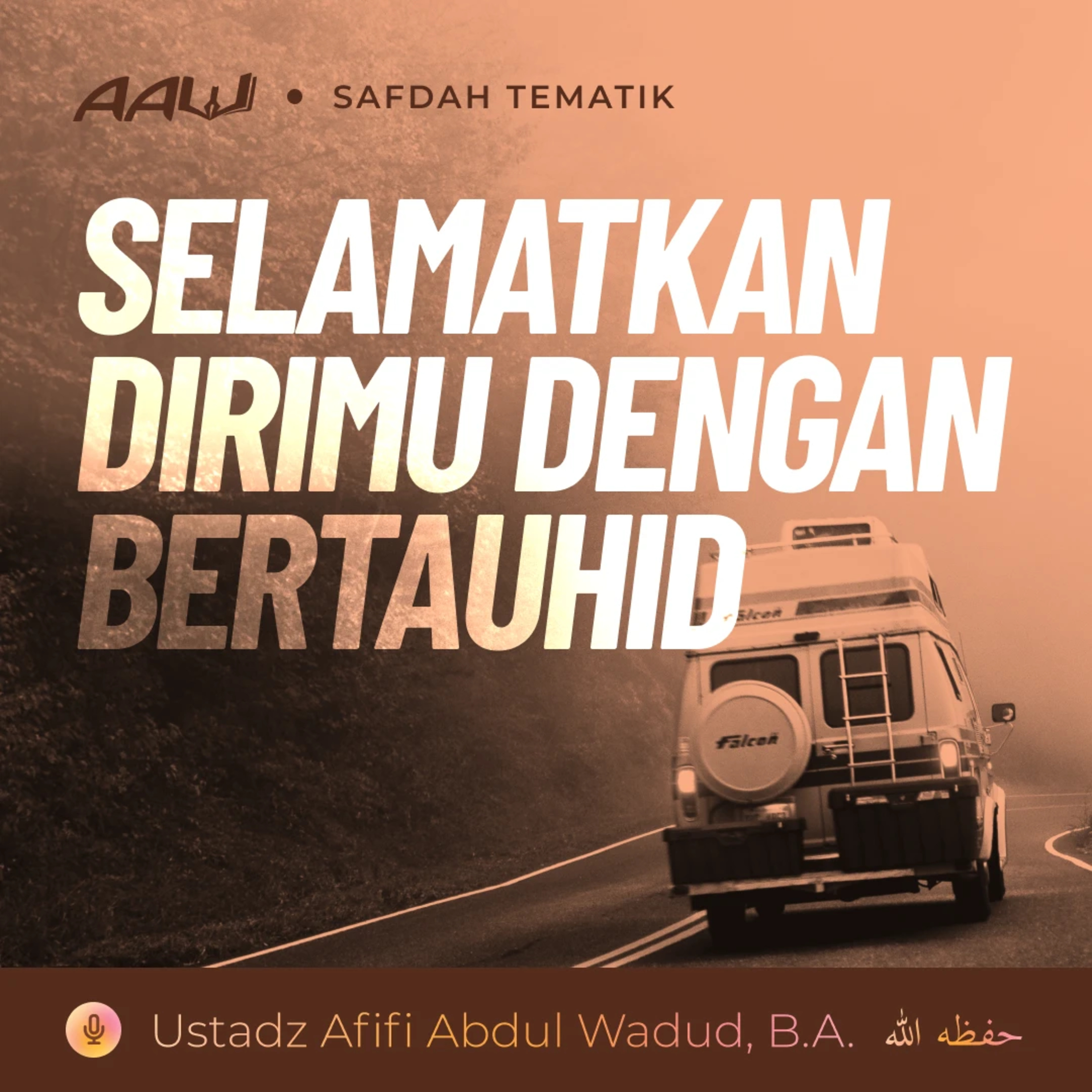 Kajian Tematik: Selamatkan Dirimu dengan Bertauhid episode artwork
