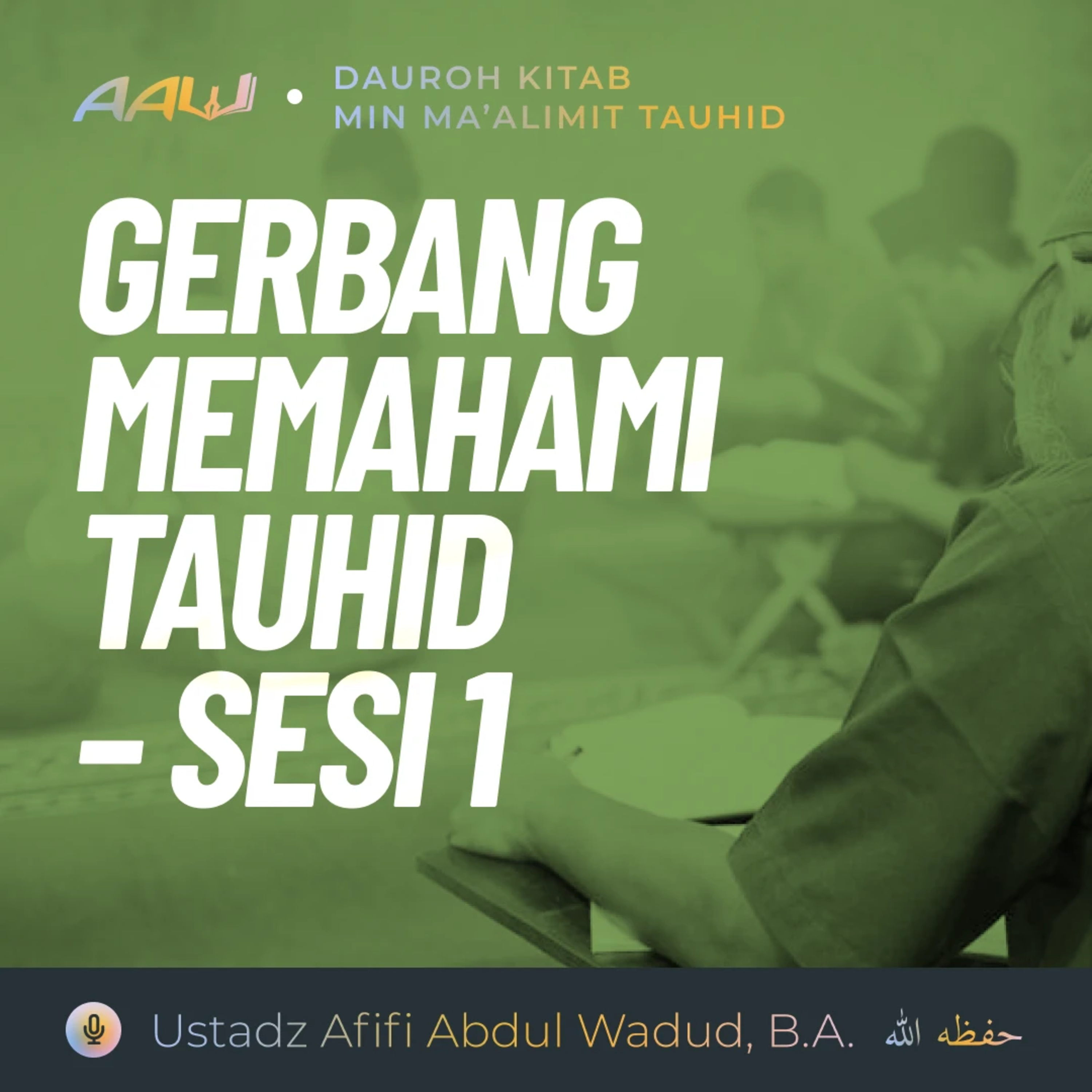 Dauroh Kitab: Gerbang Memahami Tauhid - Sesi 1 episode artwork