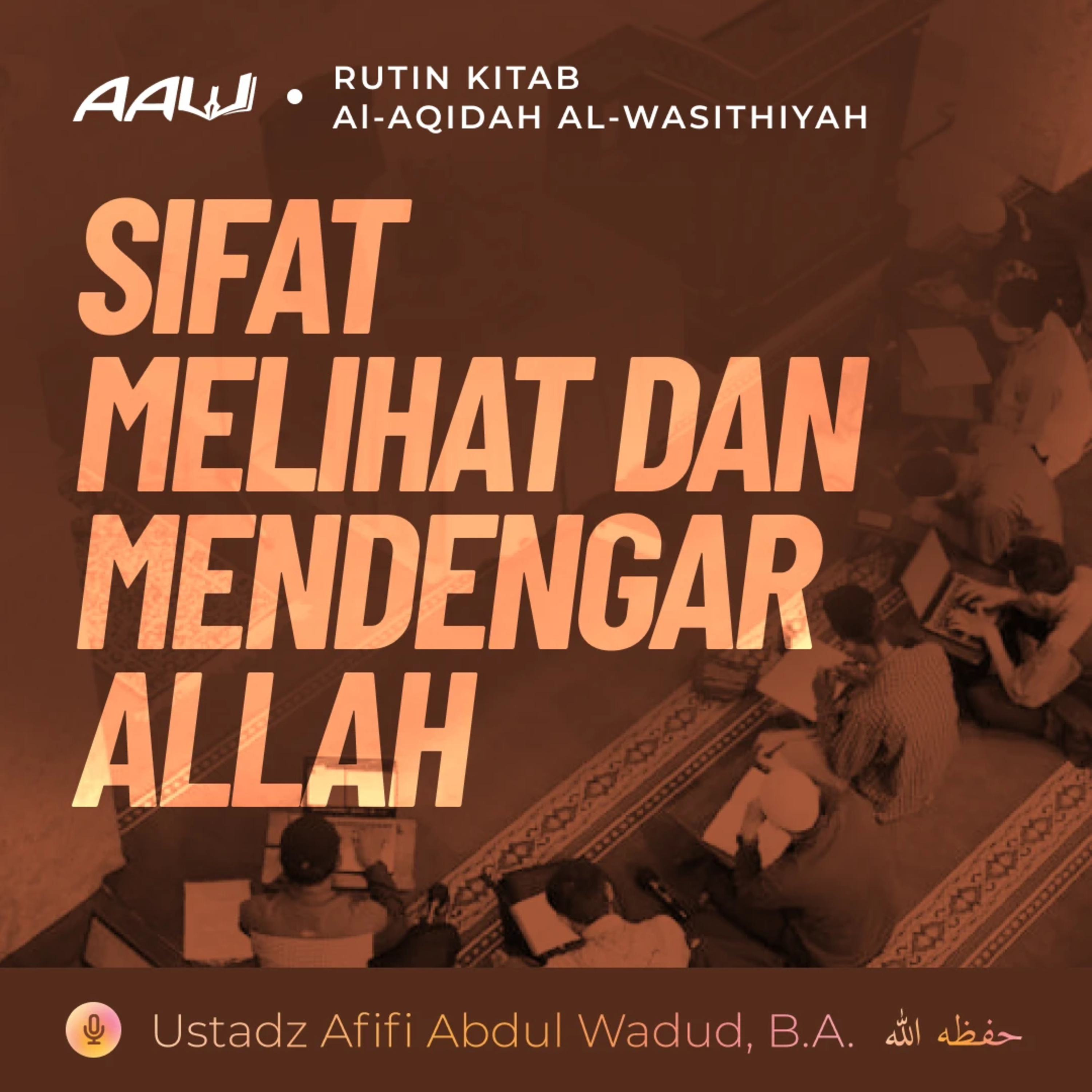 27. SIFAT MELIHAT DAN MENDENGAR ALLAH | Al-Aqidah Al-Wasithiyah episode artwork
