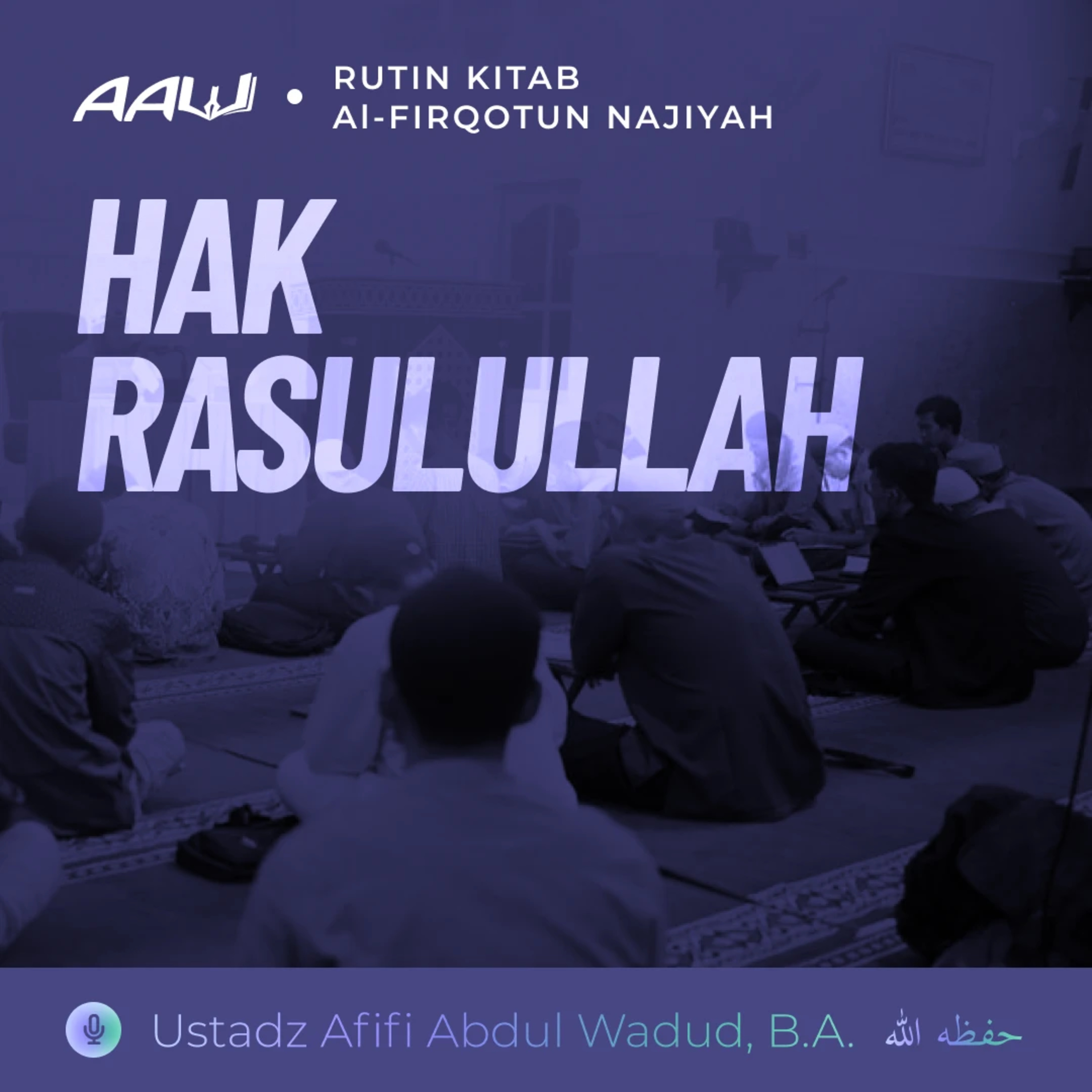 01. HAK RASULULLAH | Al-Firqotun Najiyah episode artwork