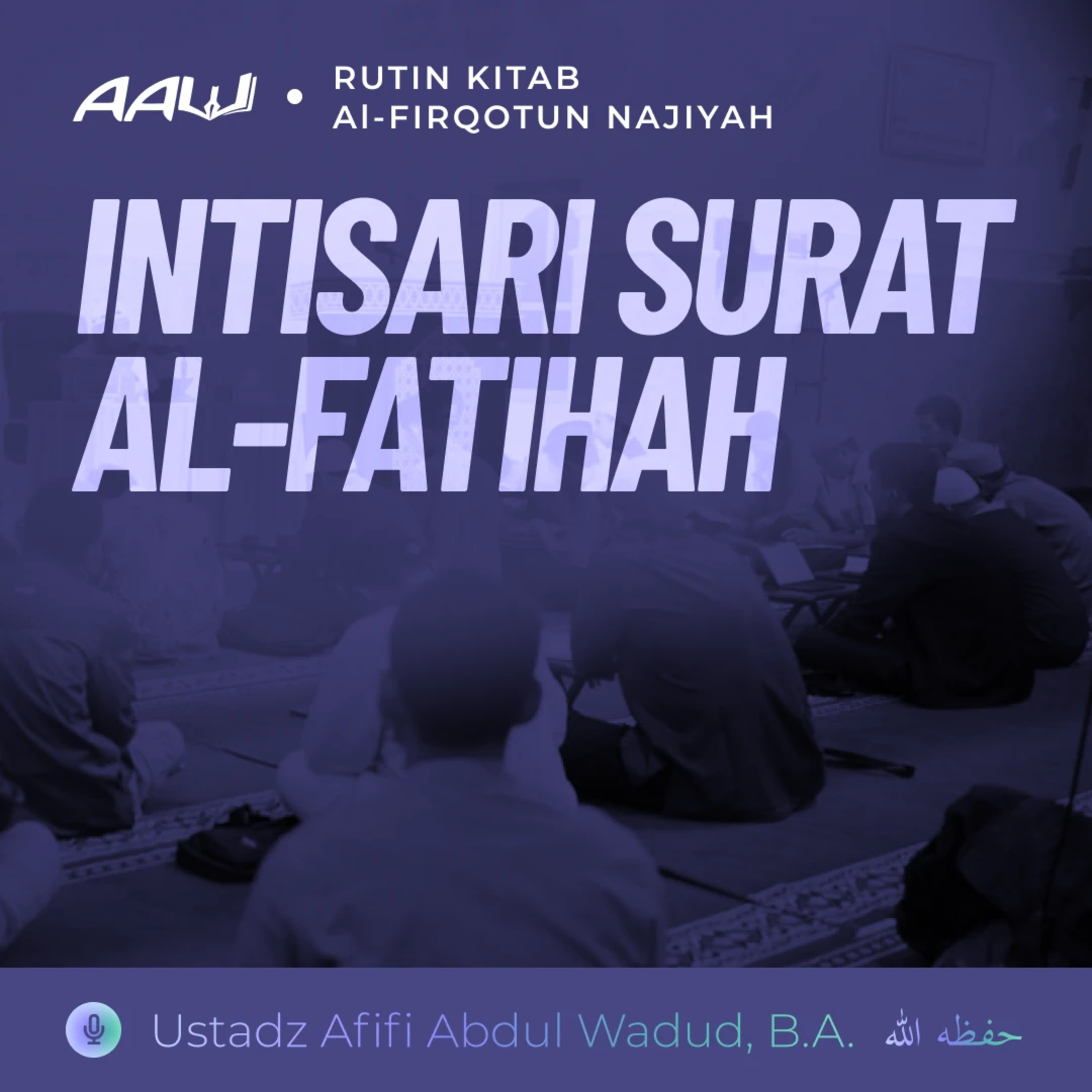 03. INTISARI SURAT AL-FATIHAH | Al-Firqotun Najiyah episode artwork