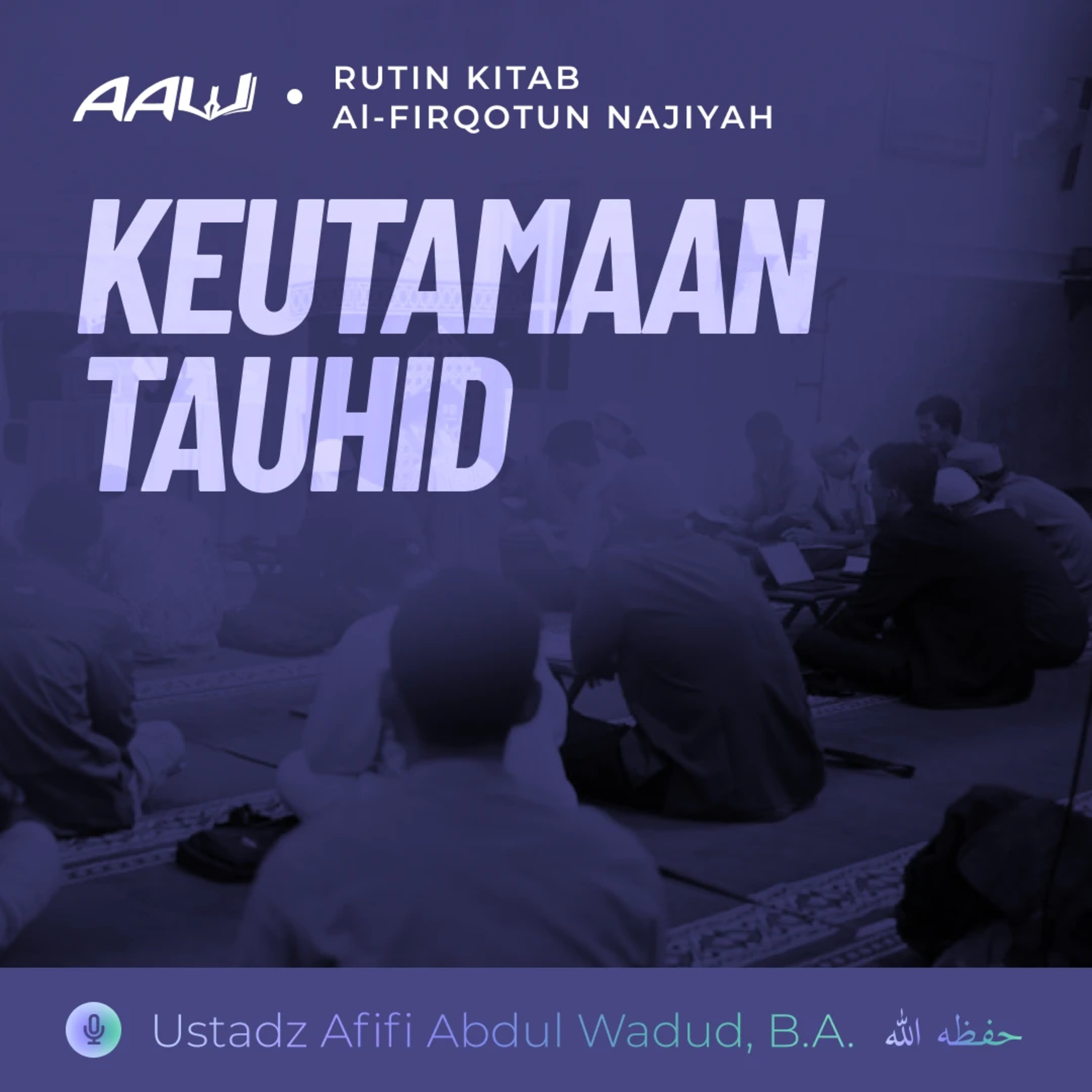 10. KEUTAMAAN TAUHID | Al-Firqotun Najiyah episode artwork