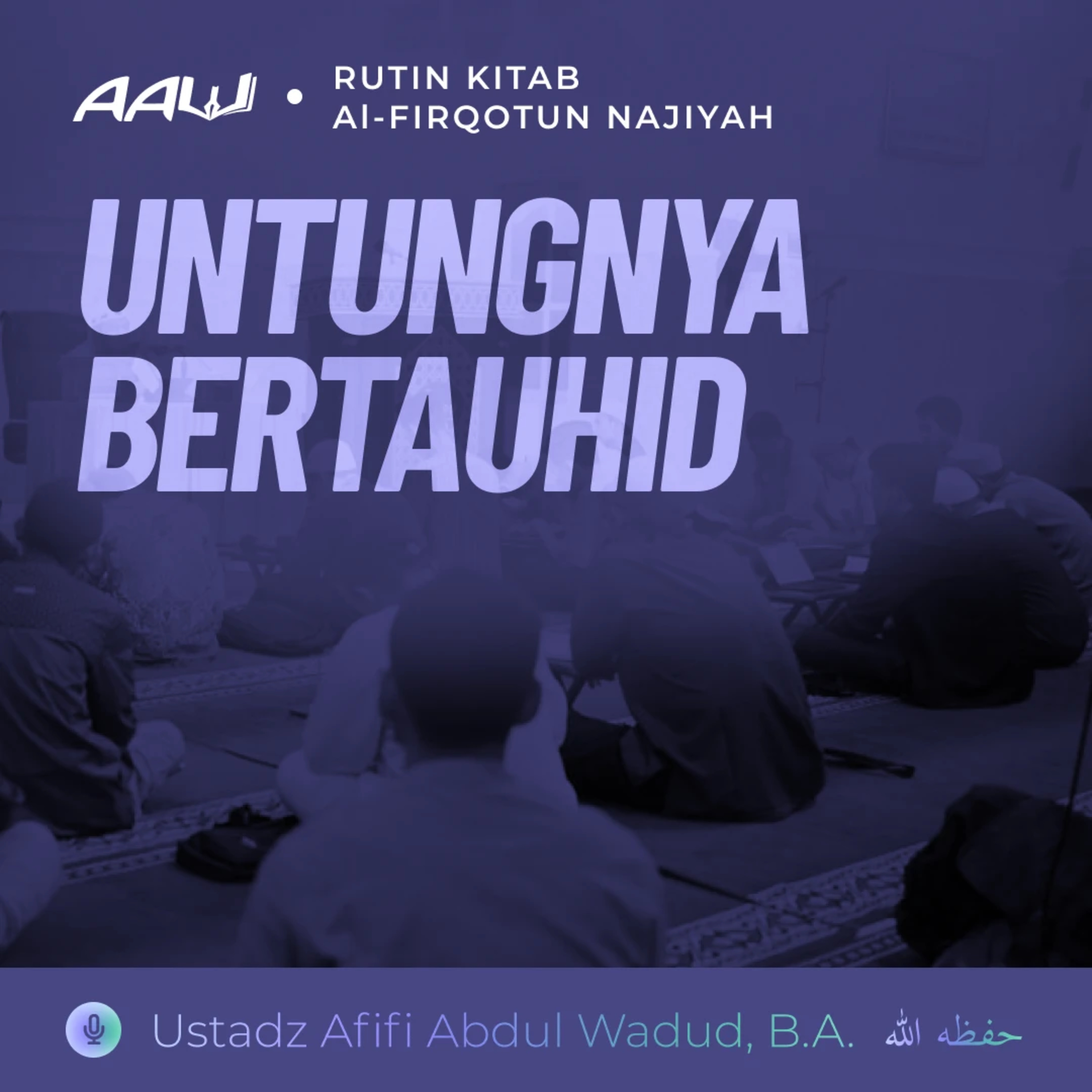 12. UNTUNGNYA BERTAUHID | Al-Firqotun Najiyah episode artwork