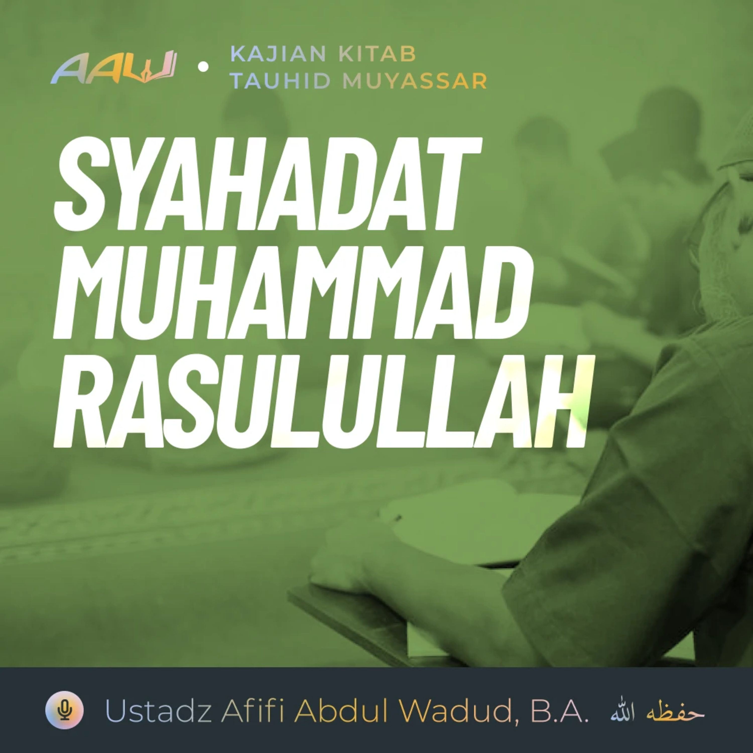 Kajian Kitab: Syahadat Muhammad Rasulullah episode artwork