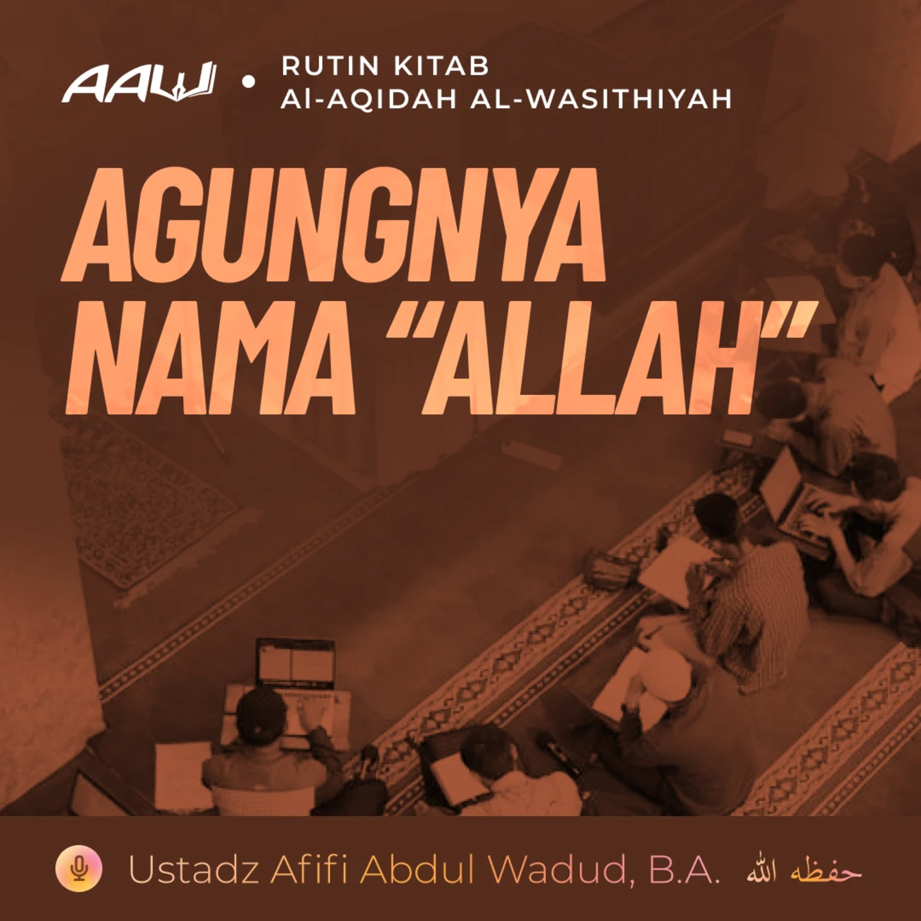 31. AGUNGNYA NAMA "ALLAH" | Al-Aqidah Al-Wasithiyah episode artwork