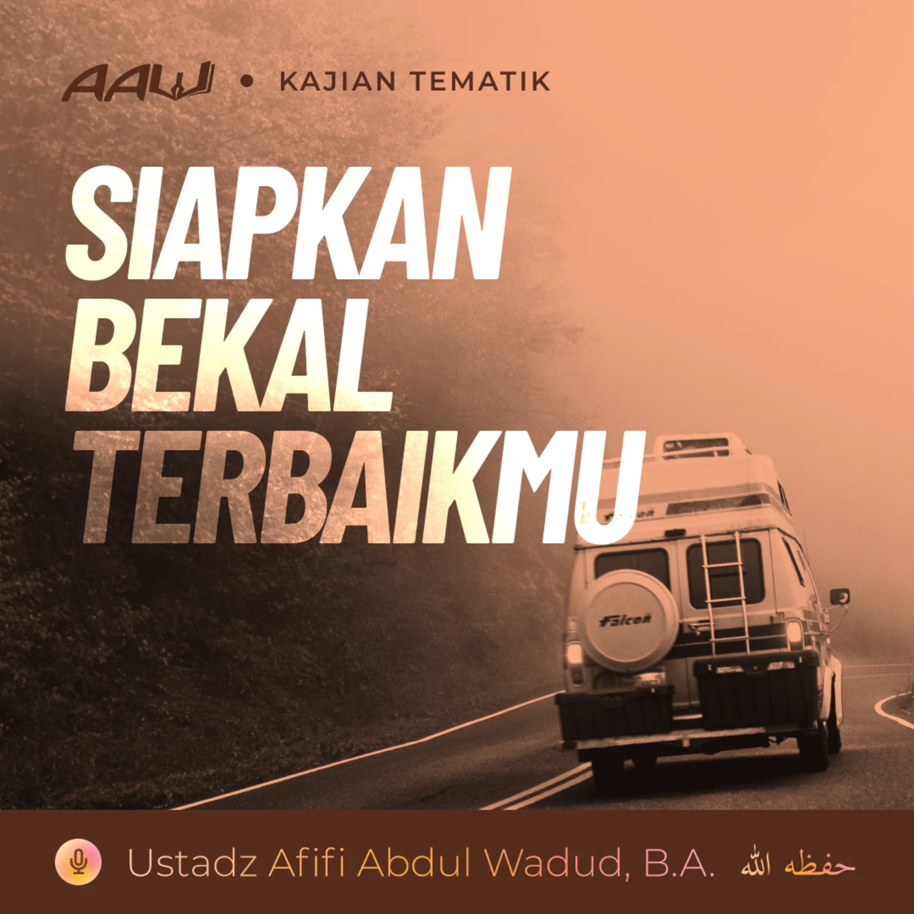 Kajian Tematik: Siapkan Bekal Terbaikmu episode artwork