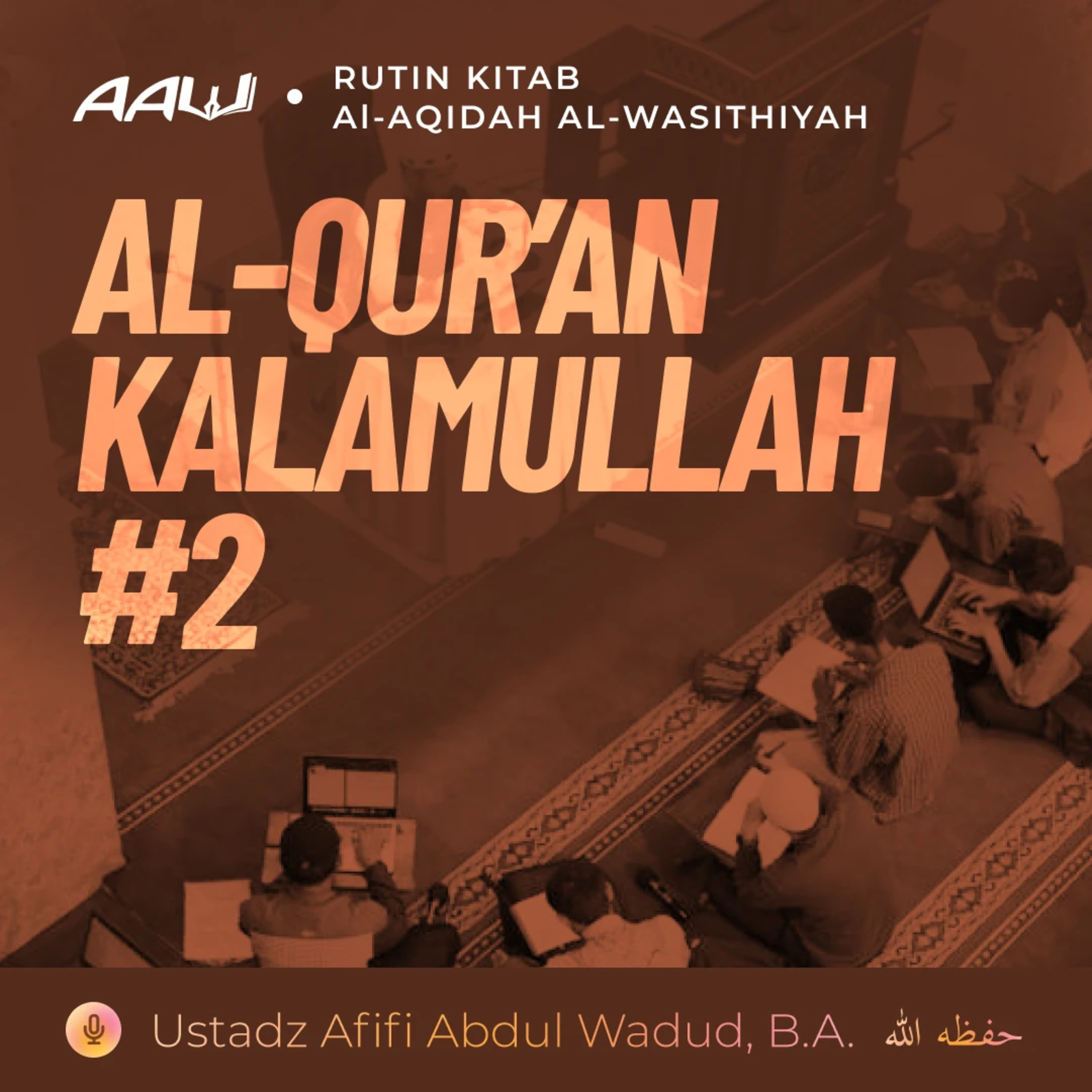 45. AL-QUR'AN KALAMULLAH #2 | Al-Aqidah Al-Wasithiyah episode artwork