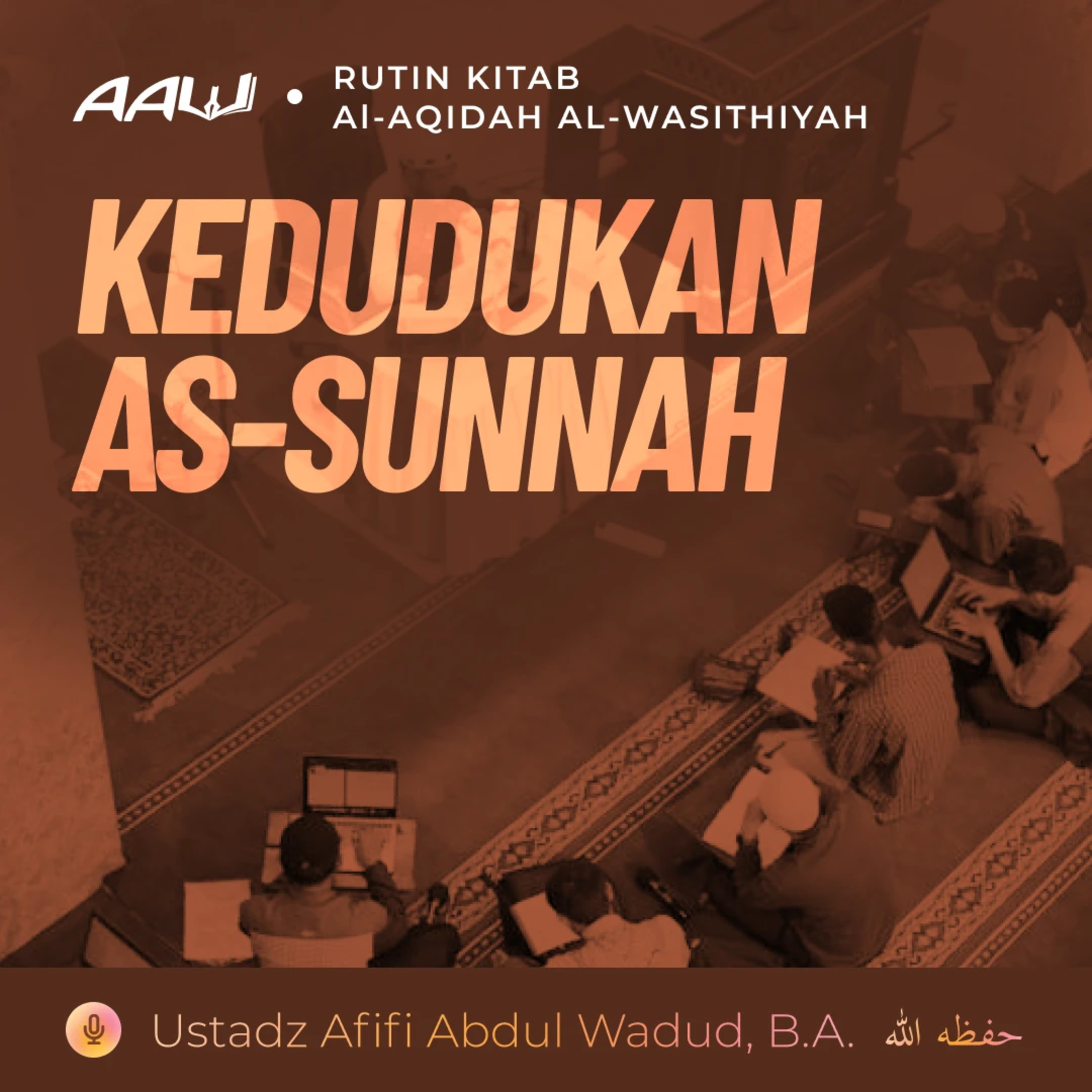 49. KEDUDUKAN AS-SUNNAH | Al-Aqidah Al-Wasithiyah episode artwork