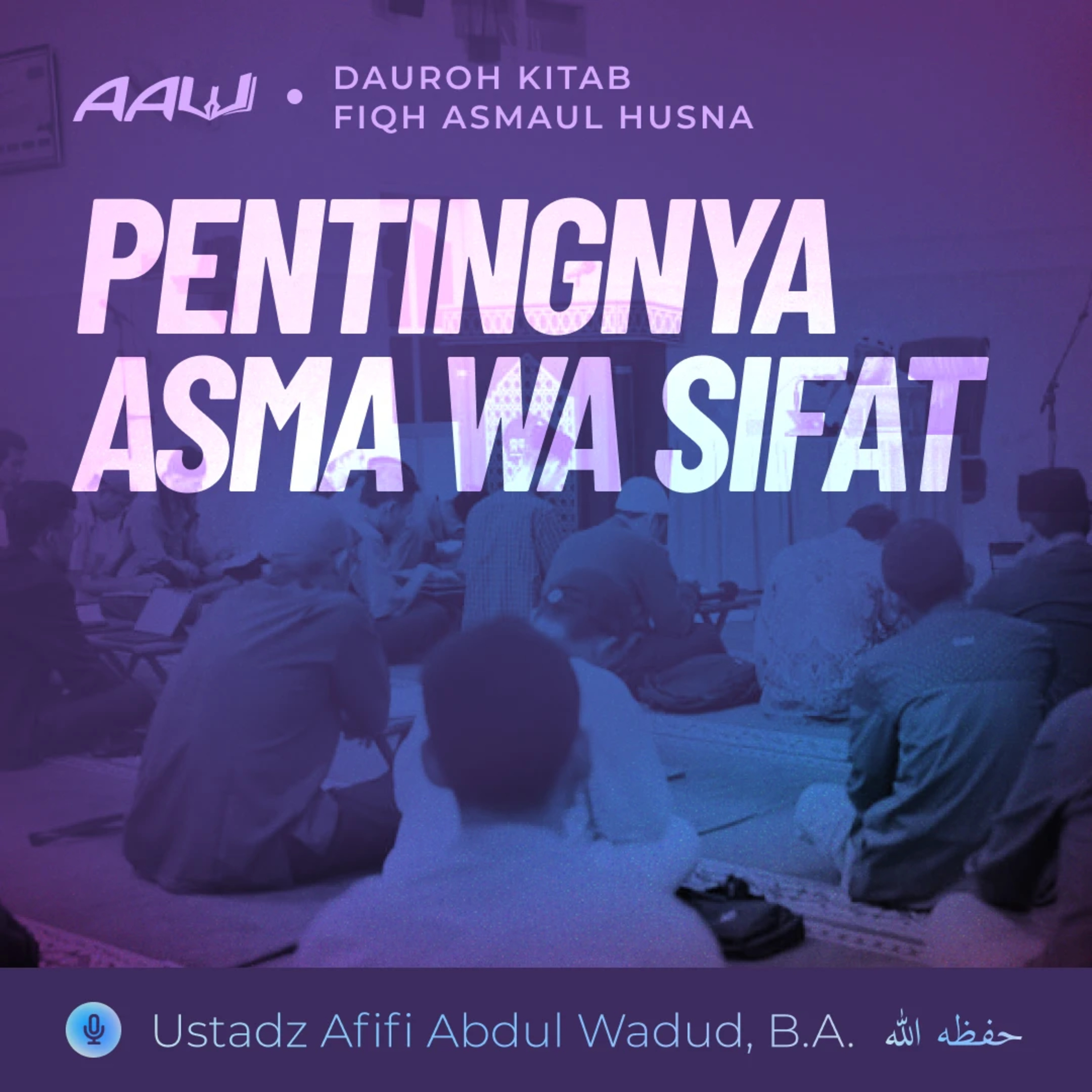 03. PENTINGNYA ASMA WA SIFAT | Fiqh Asmaul Husna episode artwork