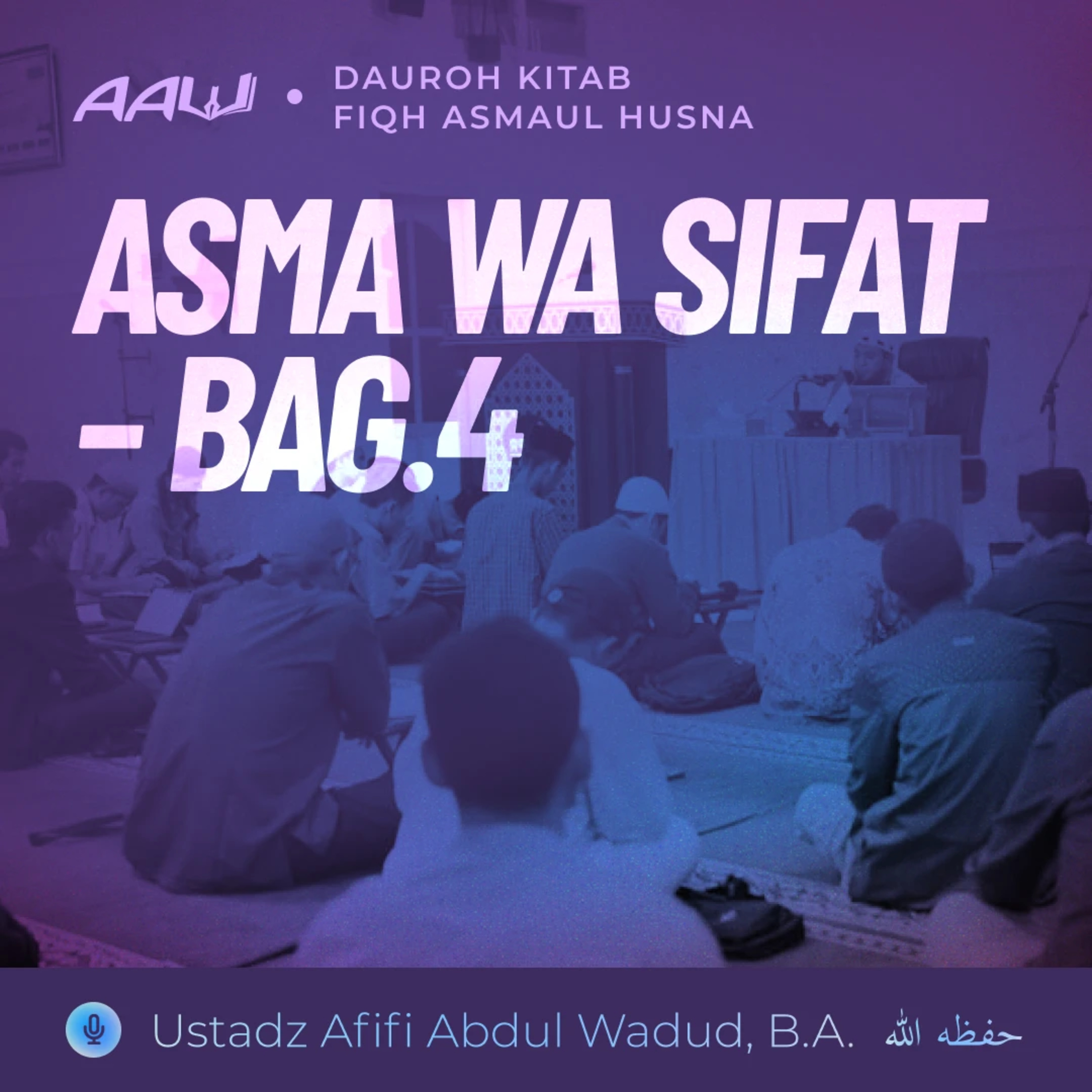 07. ASMA WA SIFAT –BAG.4 | Fiqh Asmaul Husna episode artwork