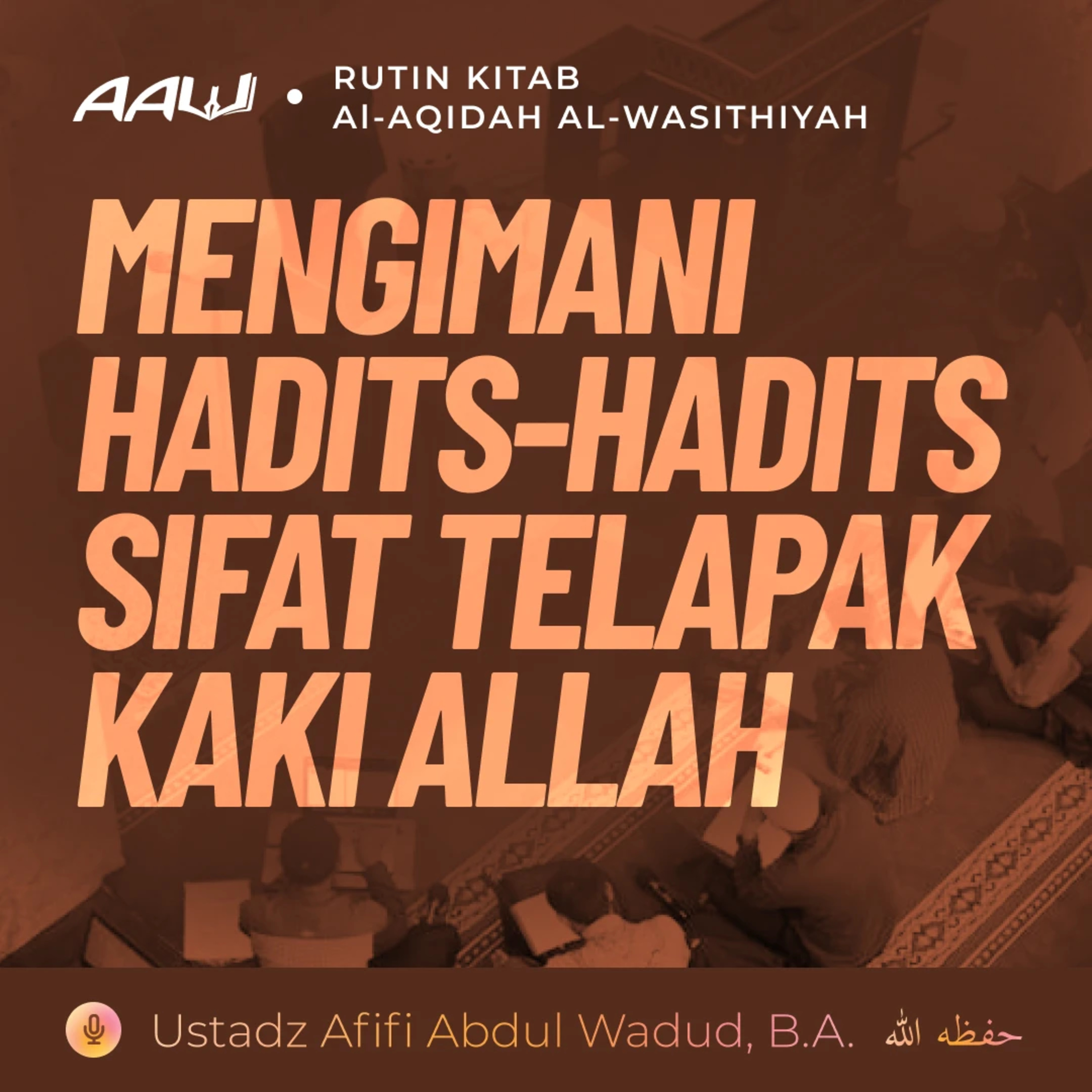 55. MENGIMANI HADITS-HADITS SIFAT TELAPAK KAKI ALLAH | Al-Aqidah Al-Wasithiyah episode artwork