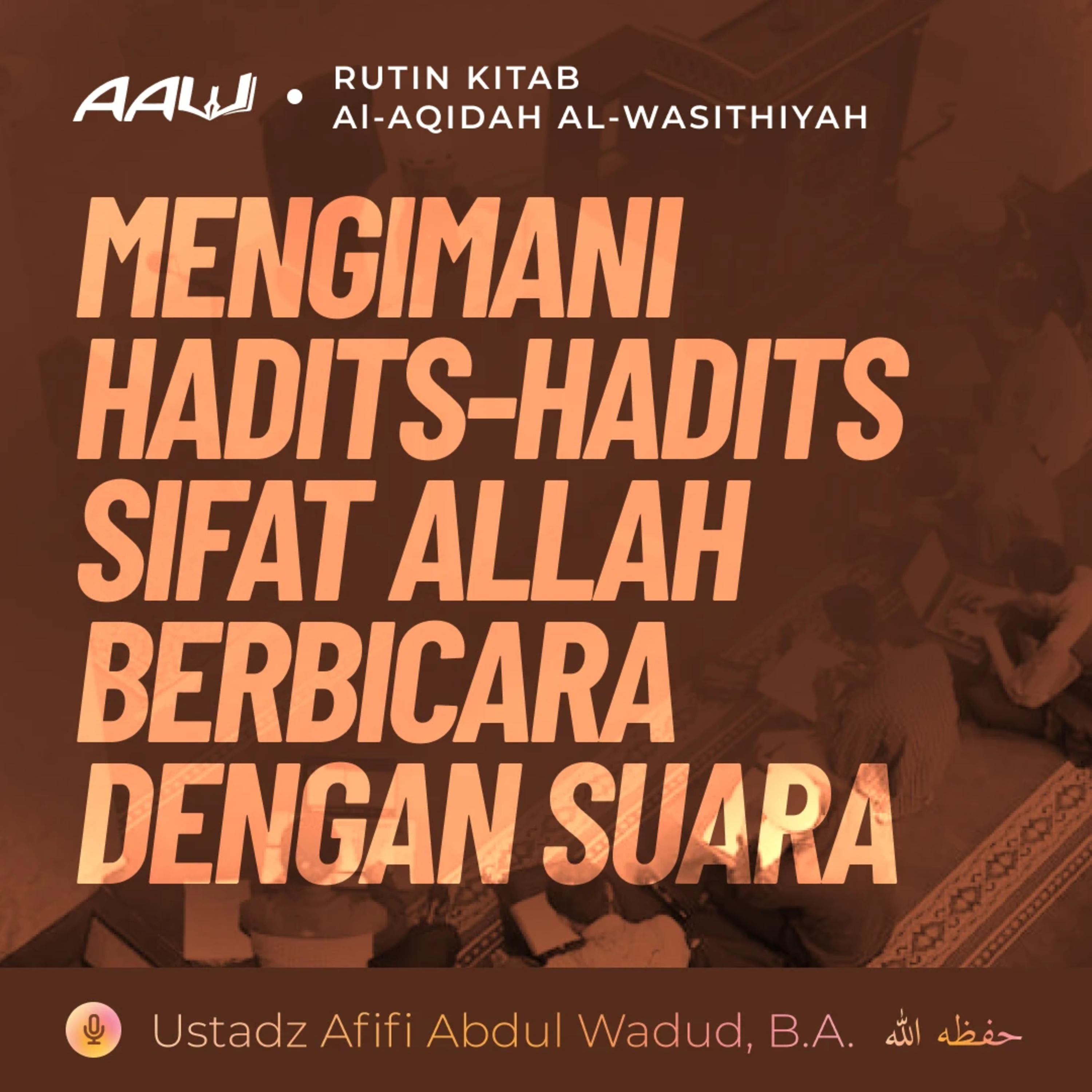 56. MENGIMANI HADITS-HADITS SIFAT ALLAH BERBICARA DENGAN SUARA | Al-Aqidah Al-Wasithiyah episode artwork