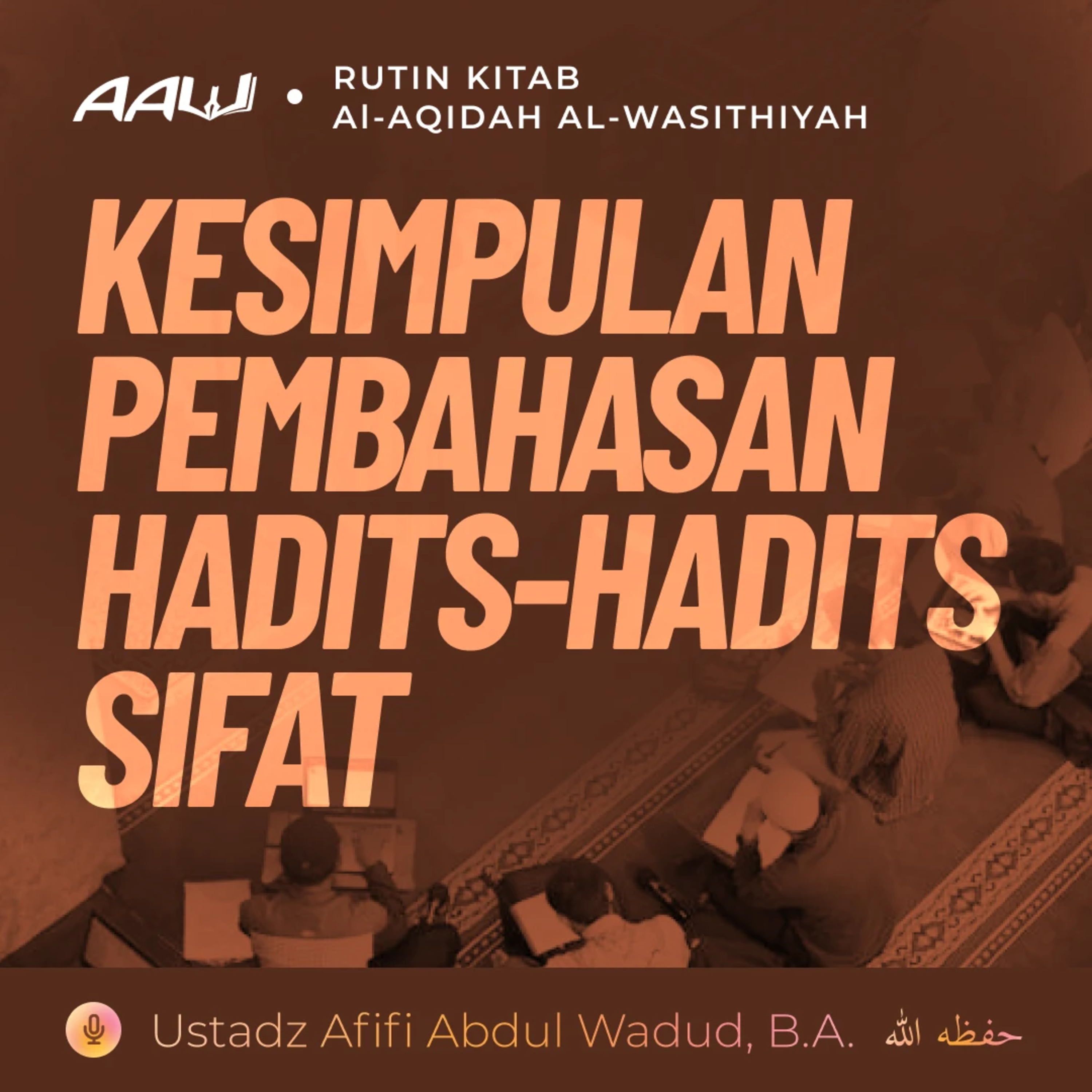 63. KESIMPULAN PEMBAHASAN HADITS-HADITS SIFAT | Al-Aqidah Al-Wasithiyah episode artwork