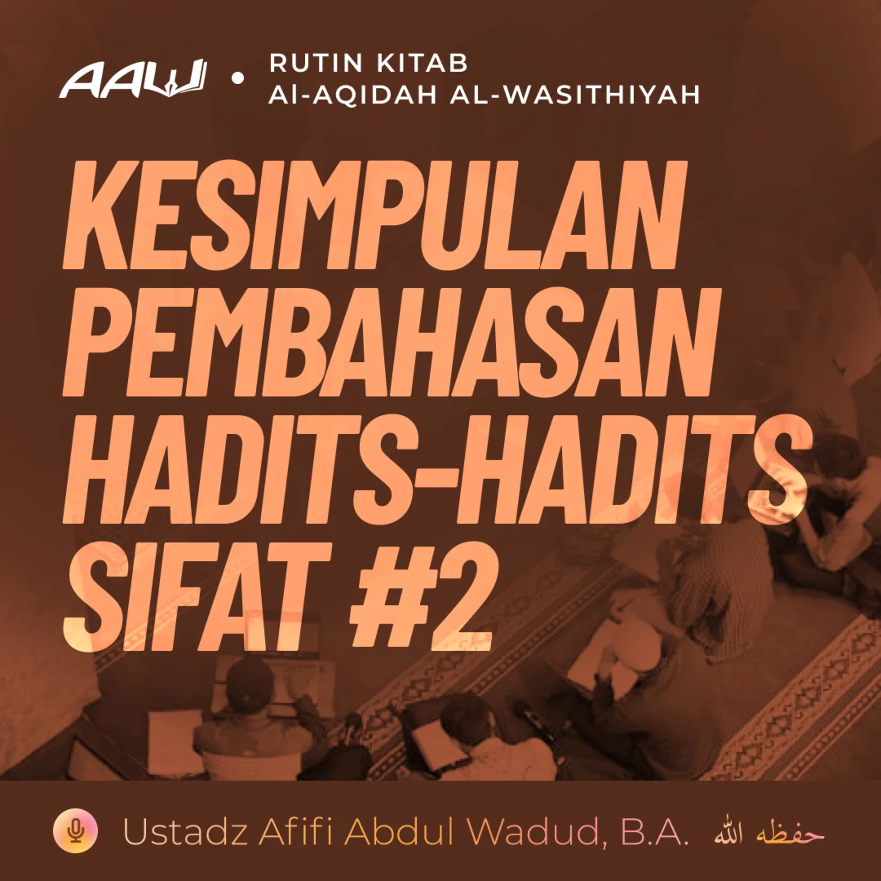64. KESIMPULAN PEMBAHASAN HADITS-HADITS SIFAT #2 | Al-Aqidah Al-Wasithiyah episode artwork