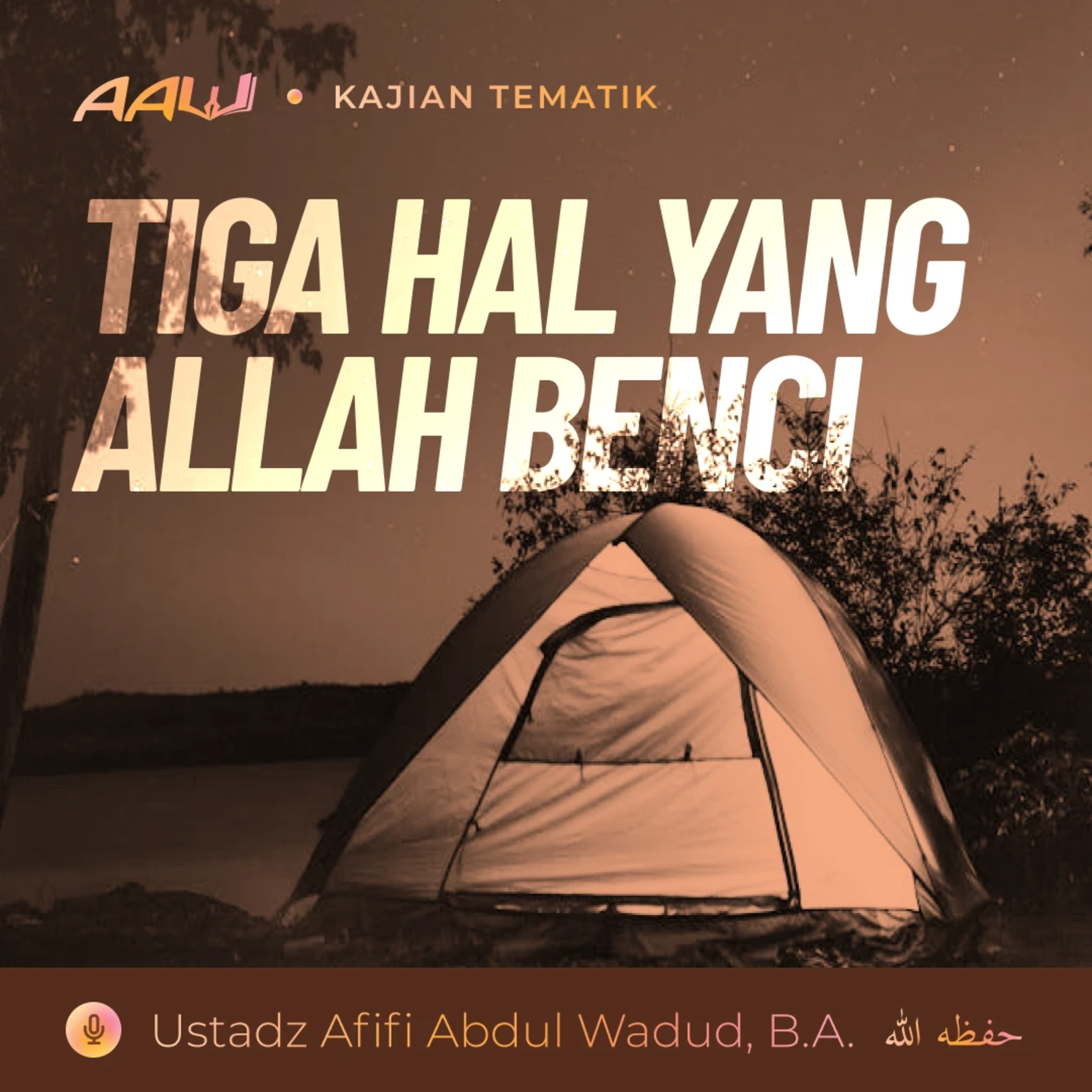 Kajian Tematik: Tiga Hal yang Allah Benci episode artwork