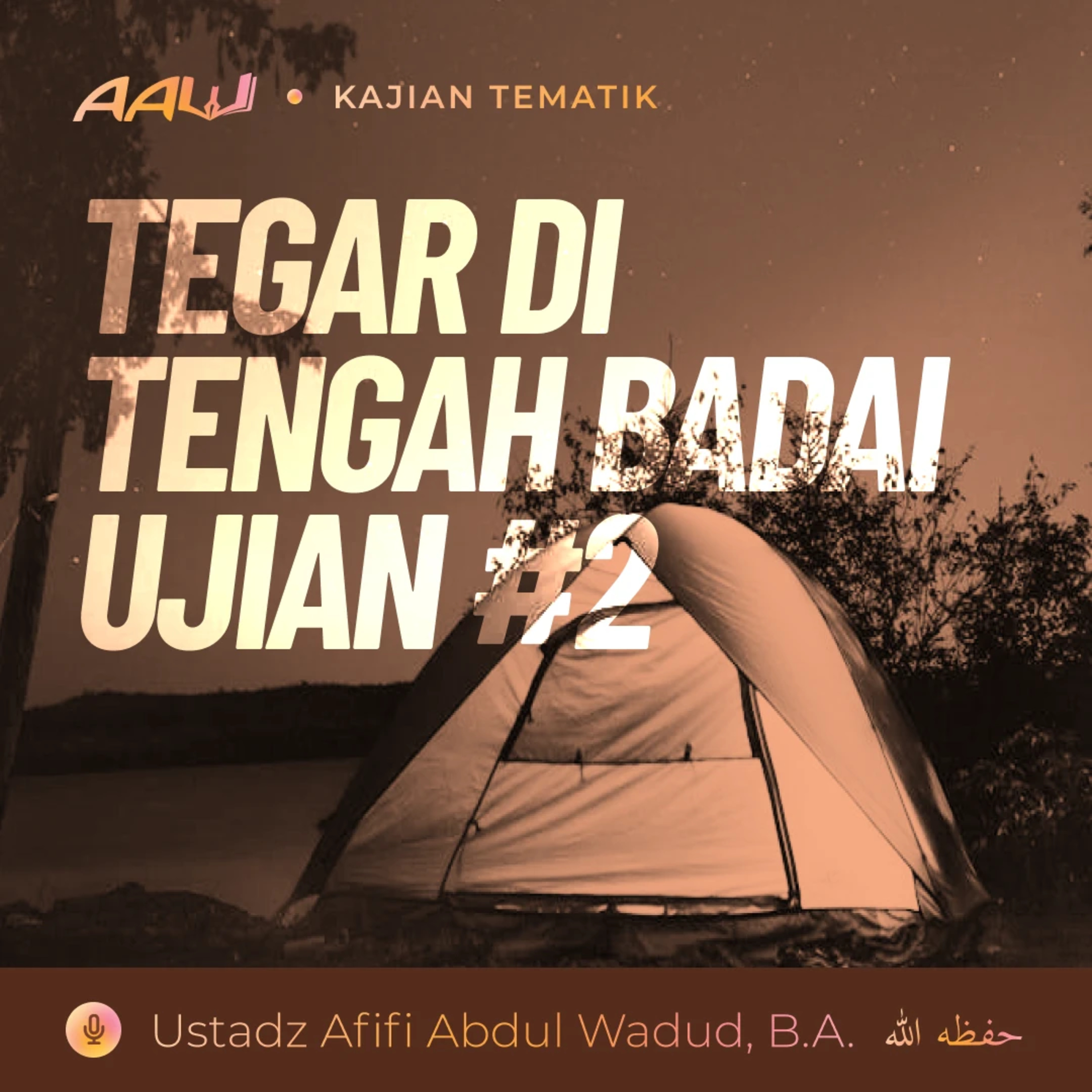 Kajian Tematik: Tegar di Tengah Badai Ujian #2