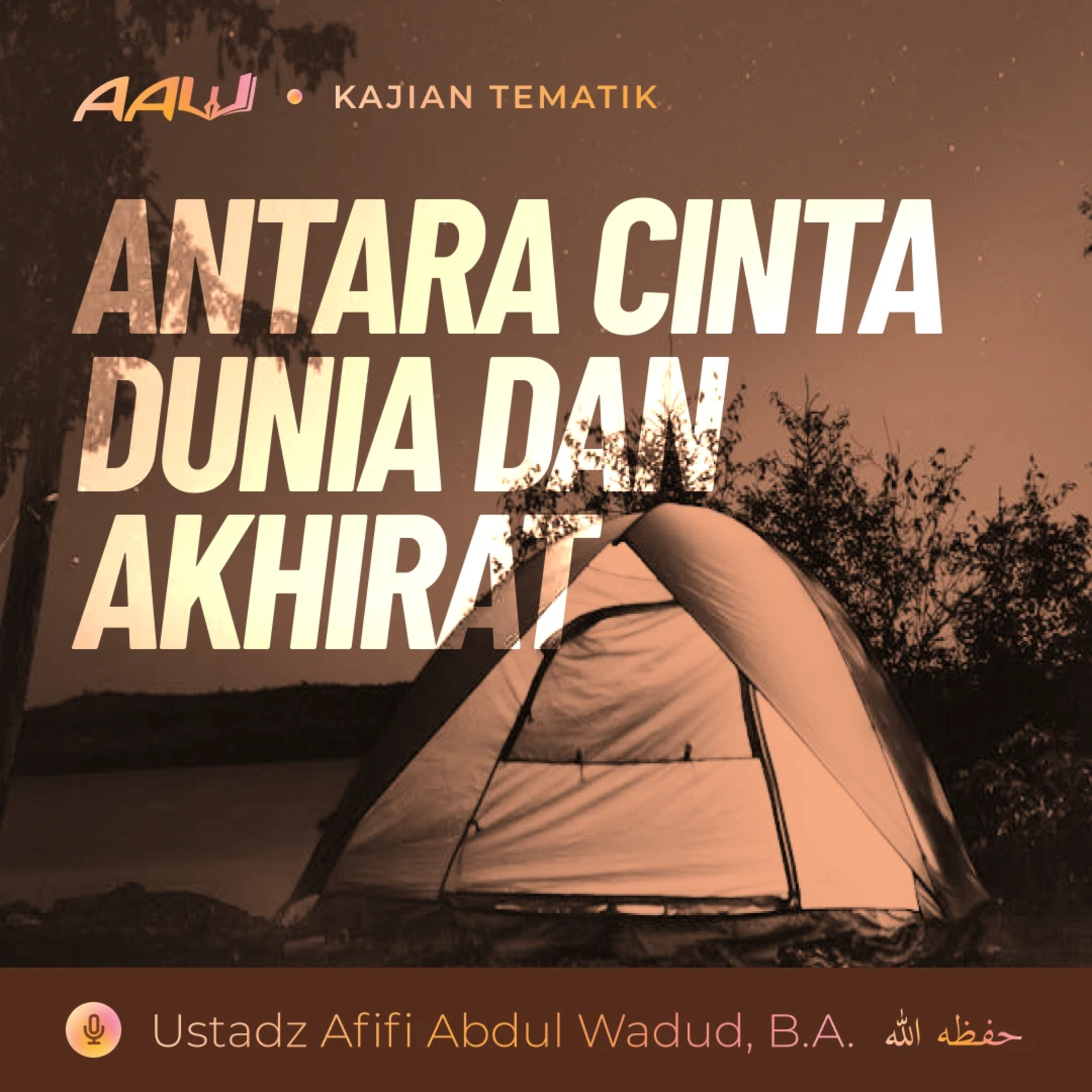 Kajian Tematik: Antara Cinta Dunia dan Akhirat episode artwork