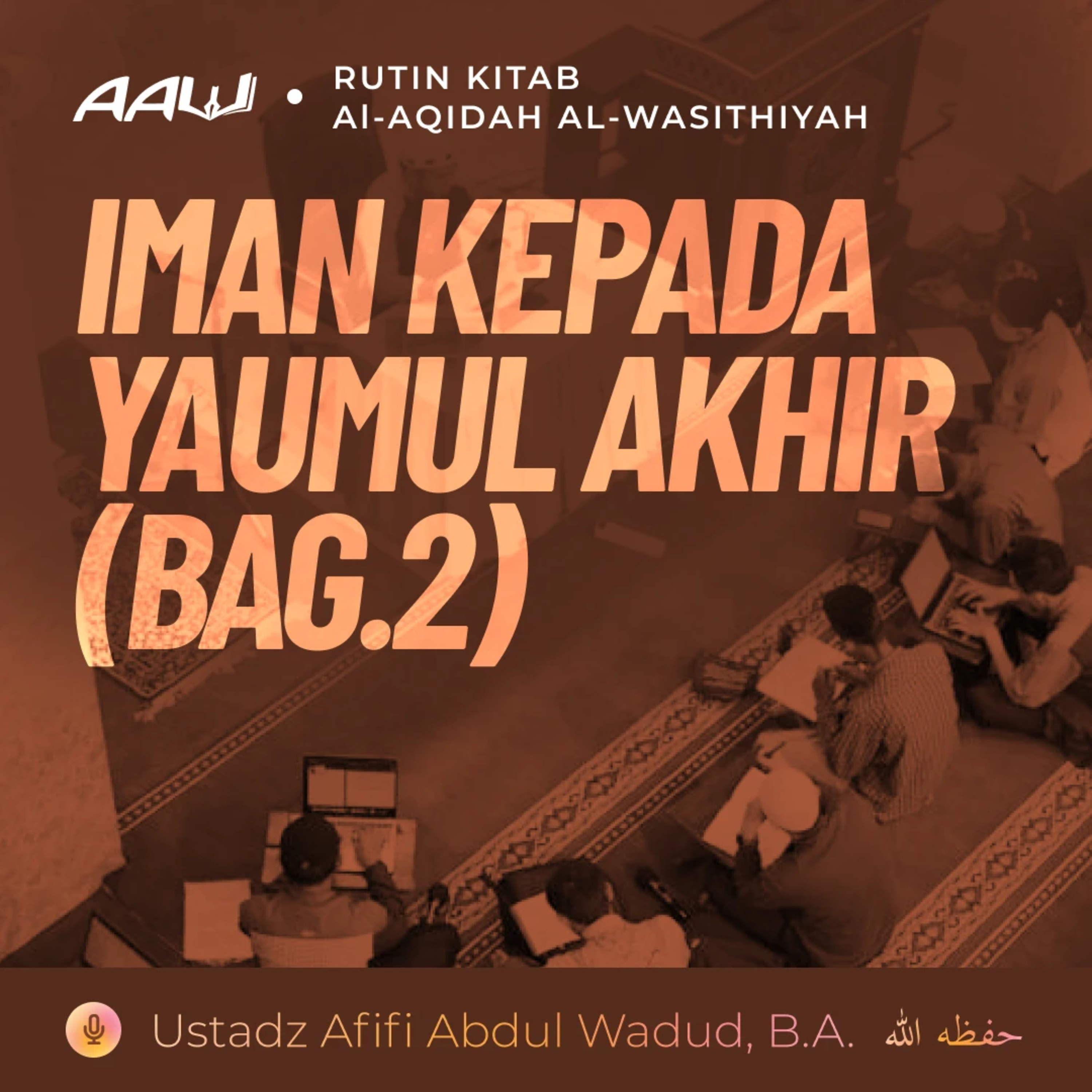 69. IMAN KEPADA YAUMUL AKHIR (BAG.2) | Al-Aqidah Al-Wasithiyah episode artwork