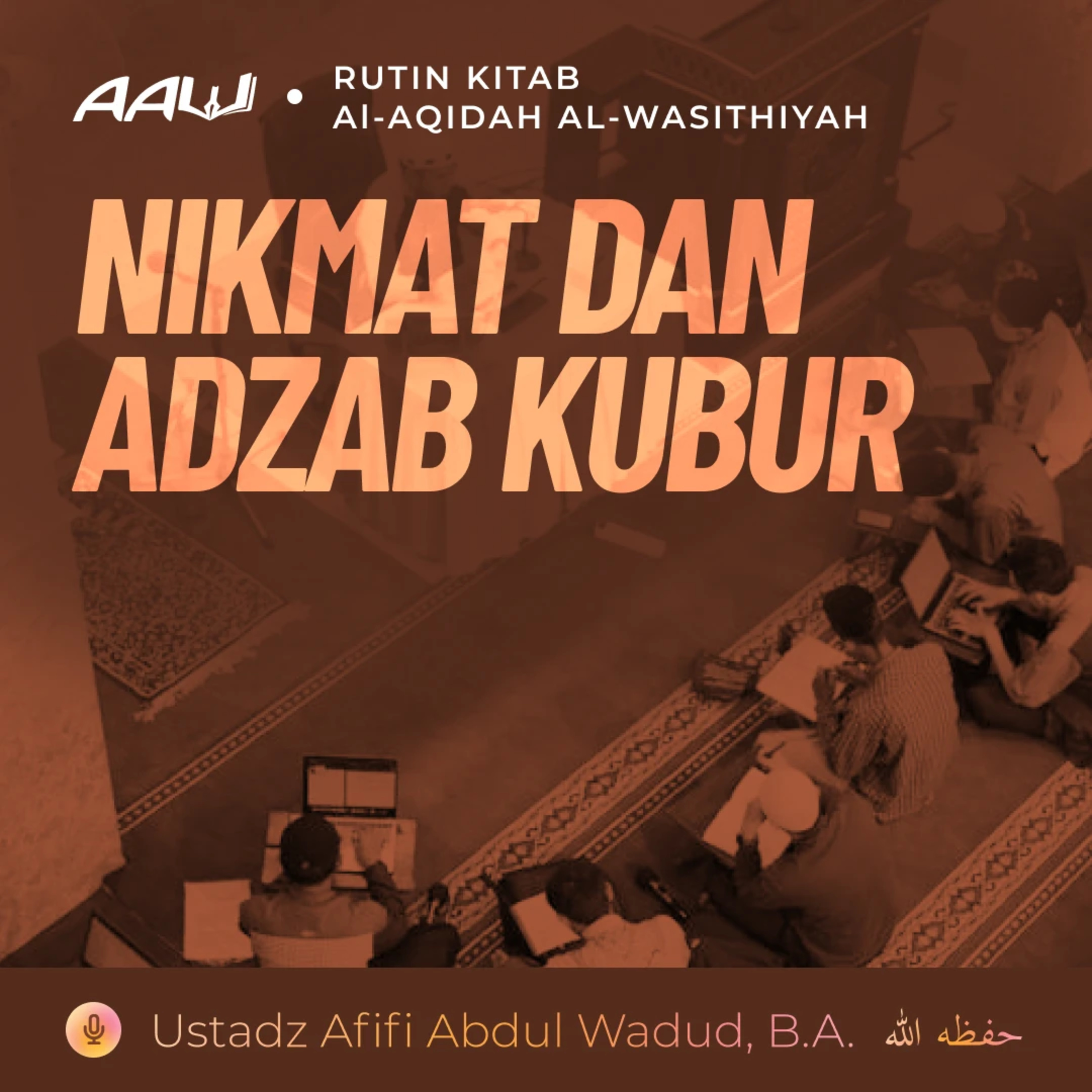 71. NIKMAT DAN ADZAB KUBUR | Al-Aqidah Al-Wasithiyah episode artwork