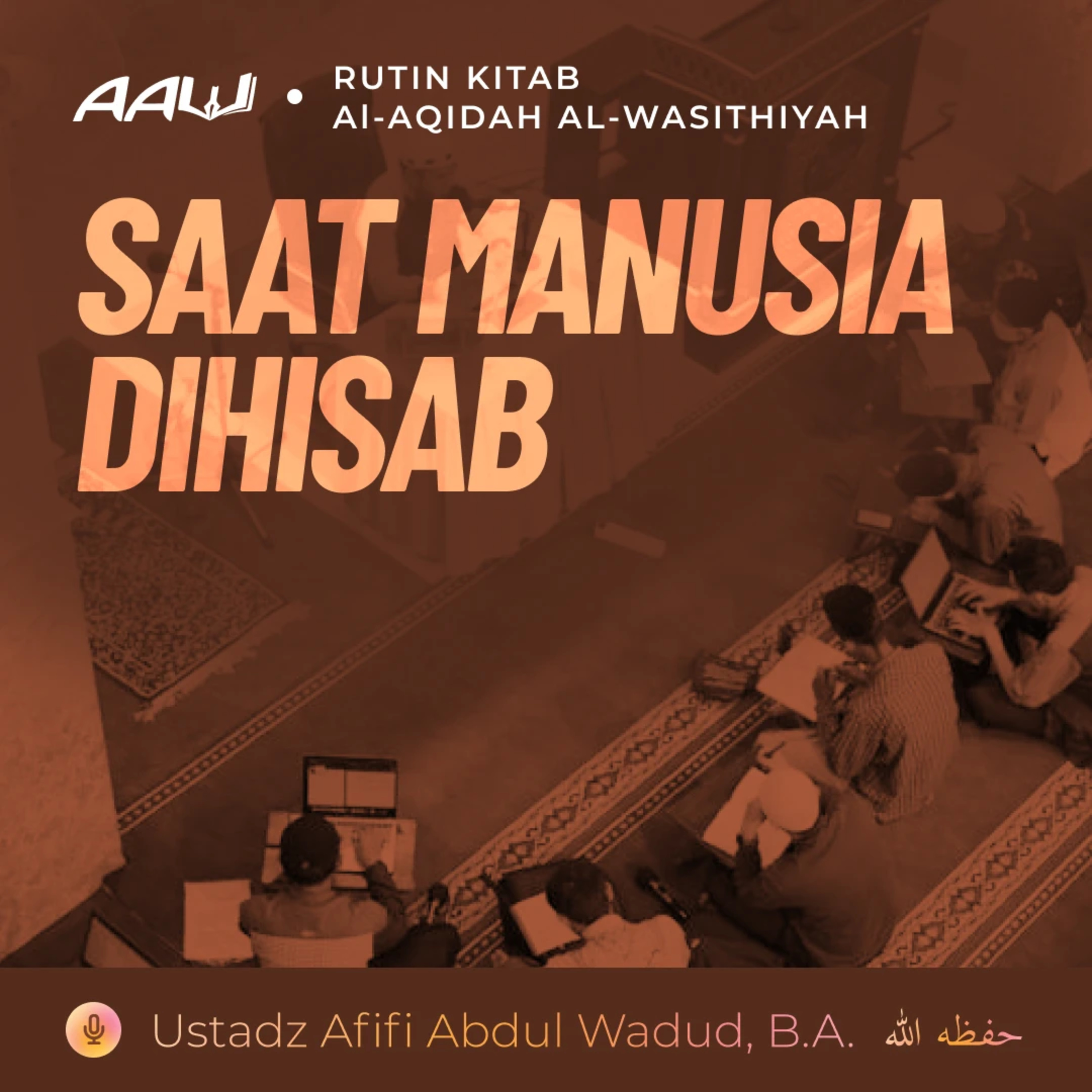74. SAAT MANUSIA DIHISAB | Al-Aqidah Al-Wasithiyah episode artwork