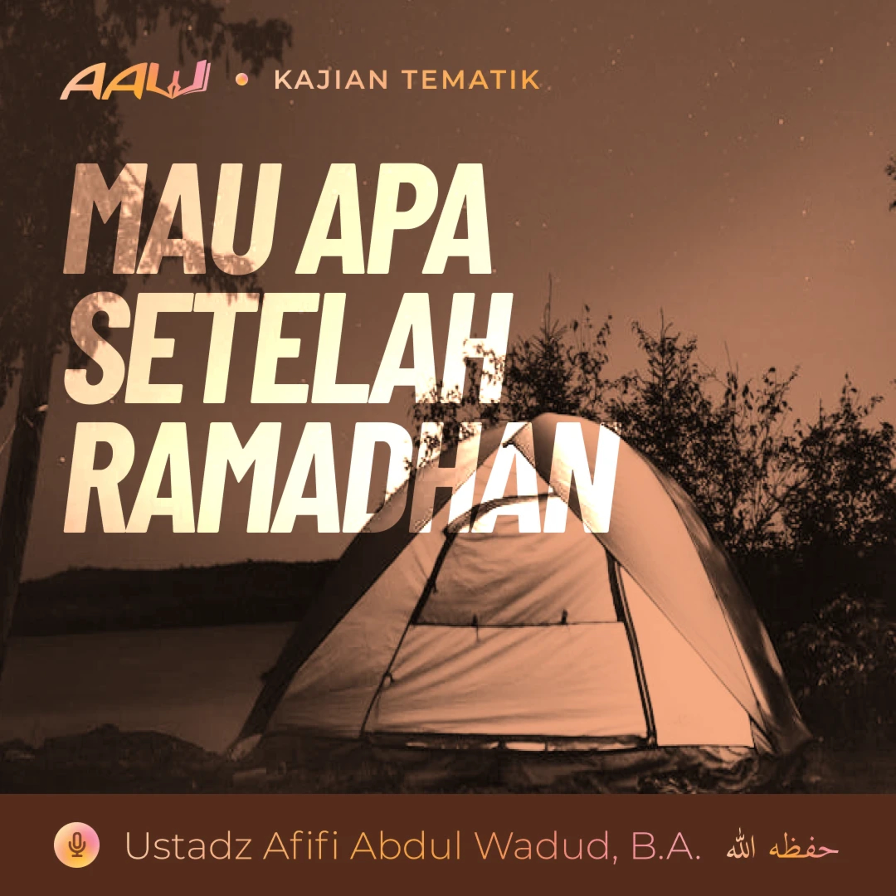 Kajian Tematik: Mau Apa Setelah Ramadhan episode artwork
