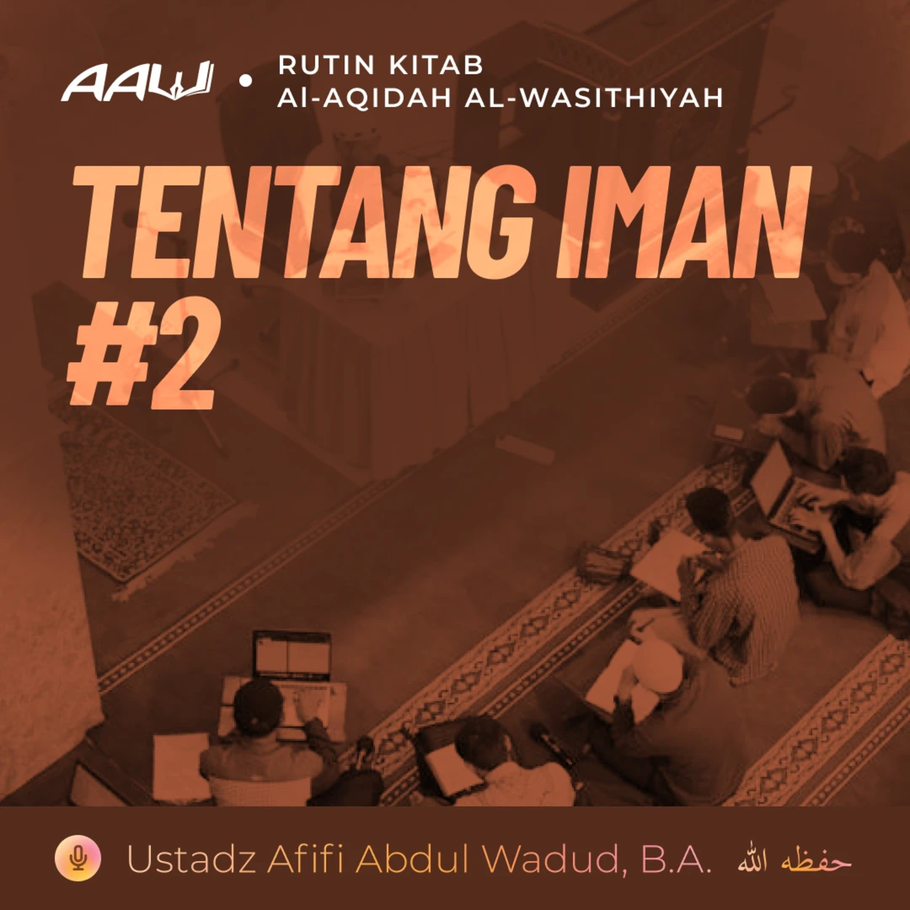 87. TENTANG IMAN #2 | Al-Aqidah Al-Wasithiyah episode artwork