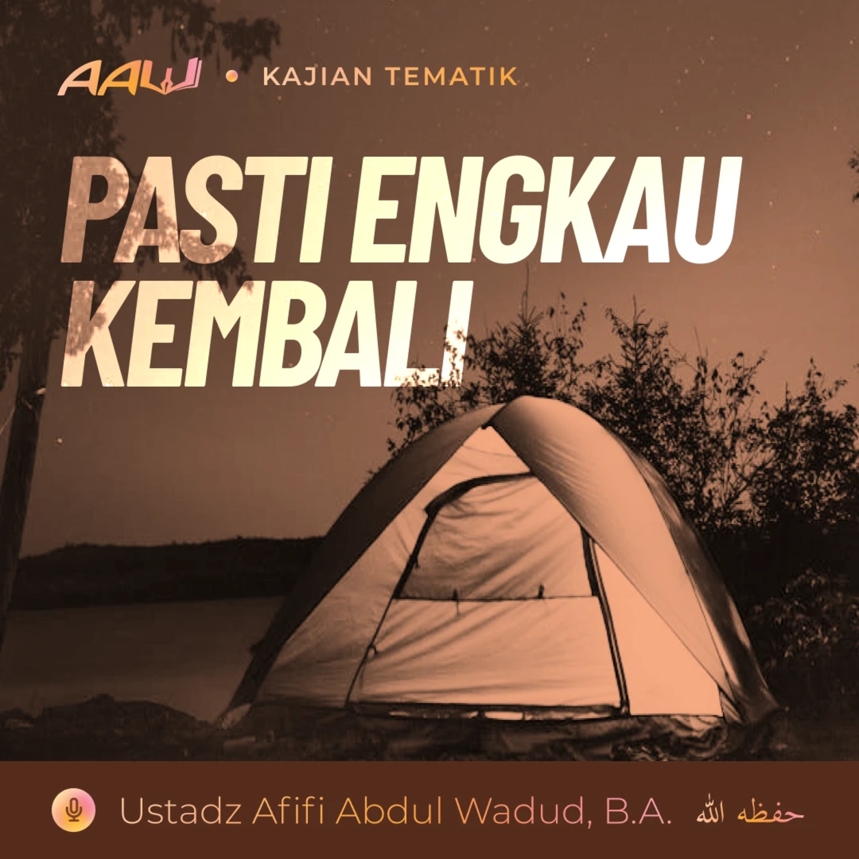 Kajian Tematik: Pasti Engkau Kembali episode artwork