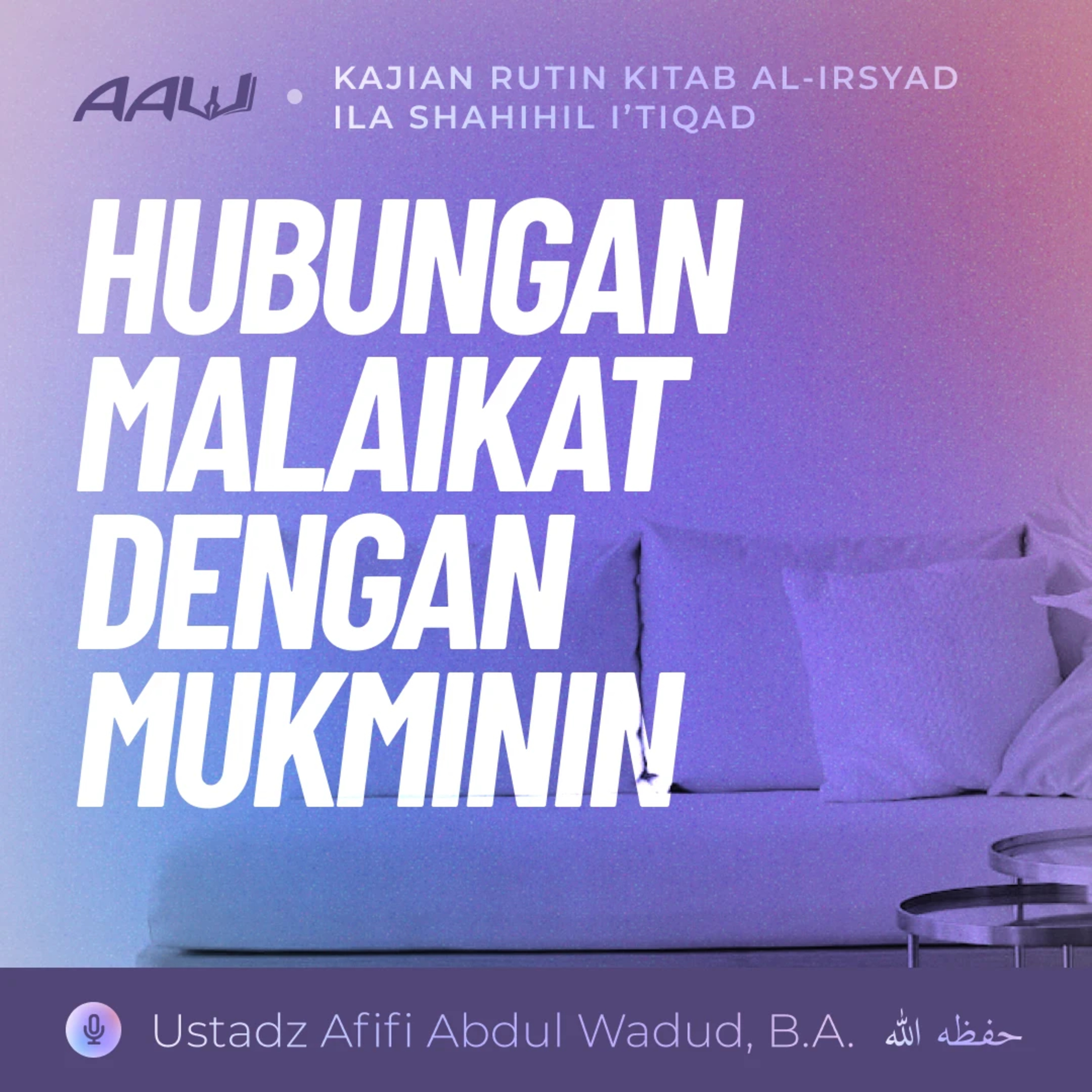 01. HUBUNGAN MALAIKAT DENGAN MUKMININ | Kitab Al-Irsyad Ila Shahihil I'tiqad episode artwork
