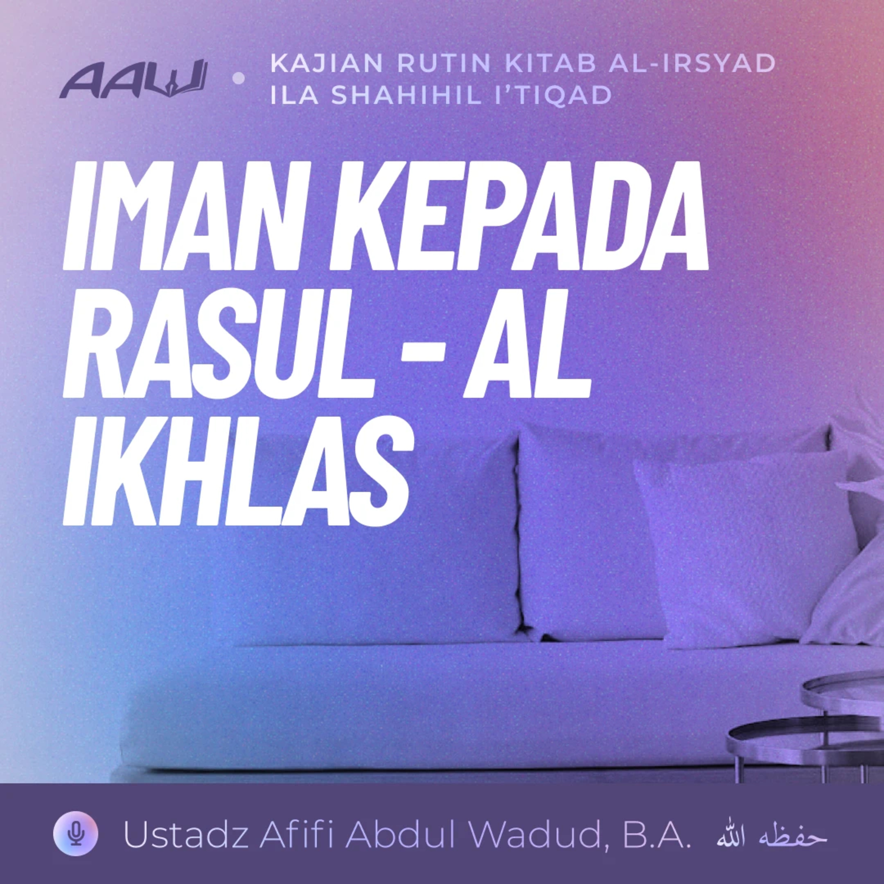 03. IMAN KEPADA RASUL - AL IKHLAS | Kitab Al-Irsyad Ila Shahihil I'tiqad episode artwork