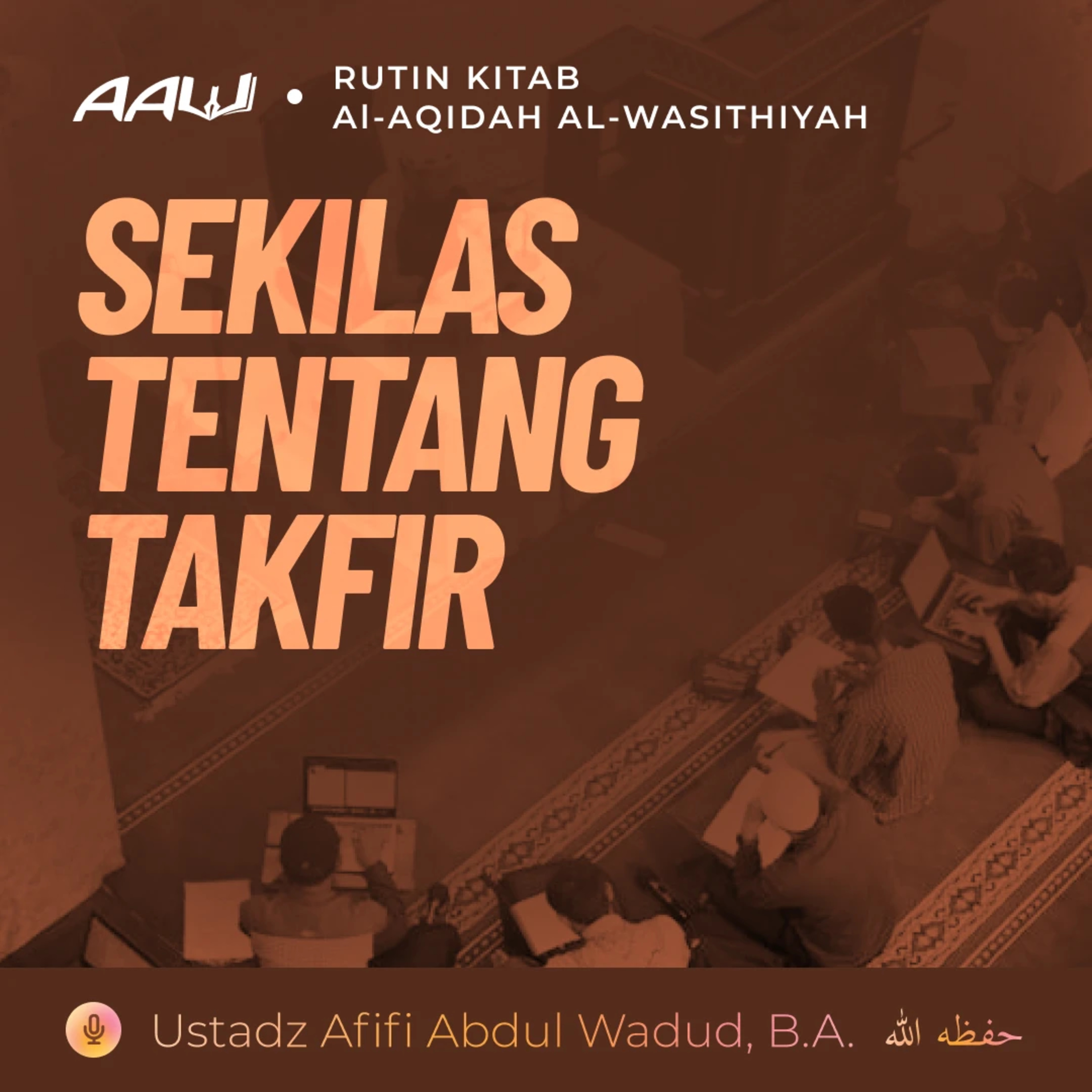 90. SEKILAS TENTANG TAKFIR | Al-Aqidah Al-Wasithiyah episode artwork
