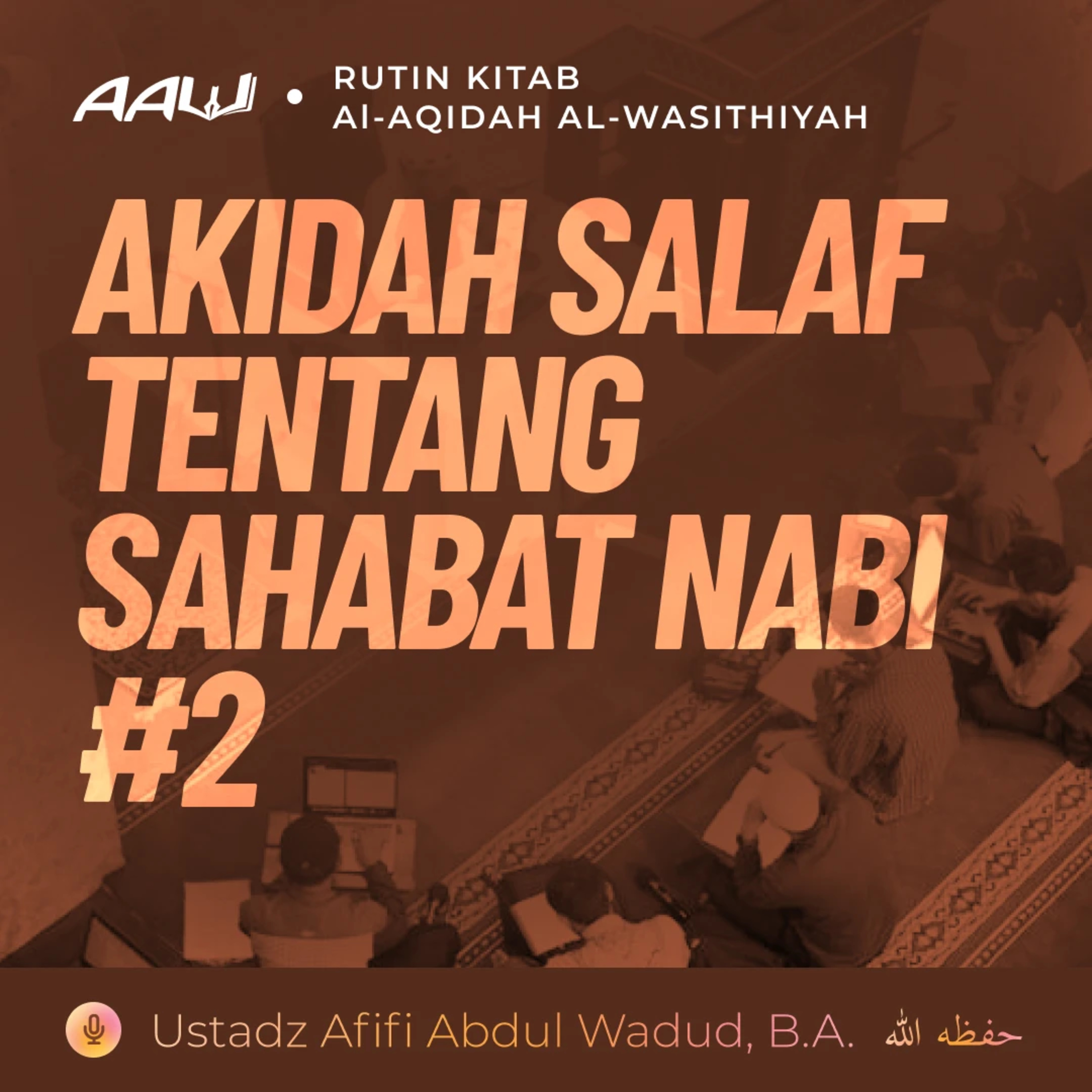 92. AKIDAH SALAF TENTANG SAHABAT NABI #2 | Al-Aqidah Al-Wasithiyah episode artwork