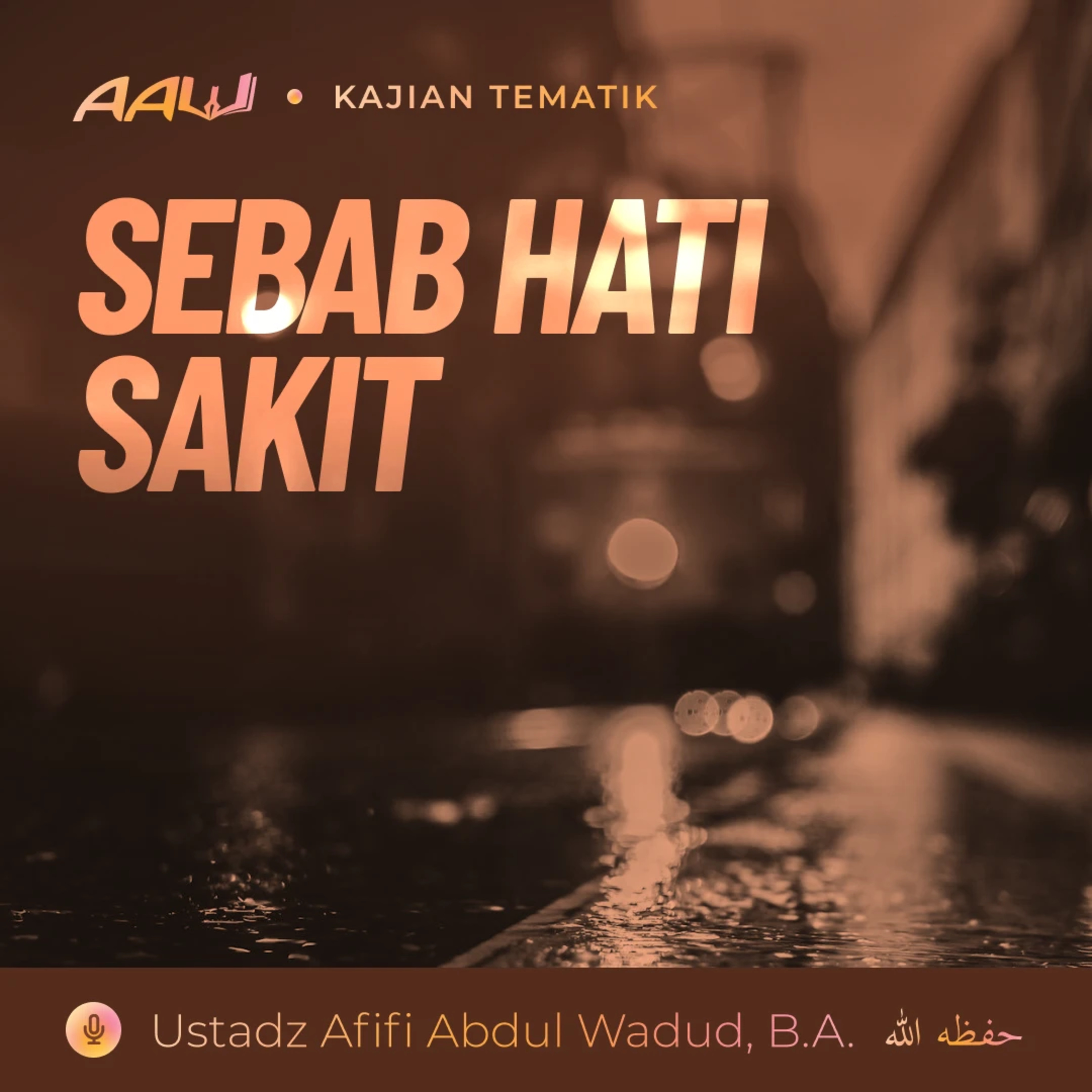 Kajian Tematik: Sebab Hati Sakit episode artwork