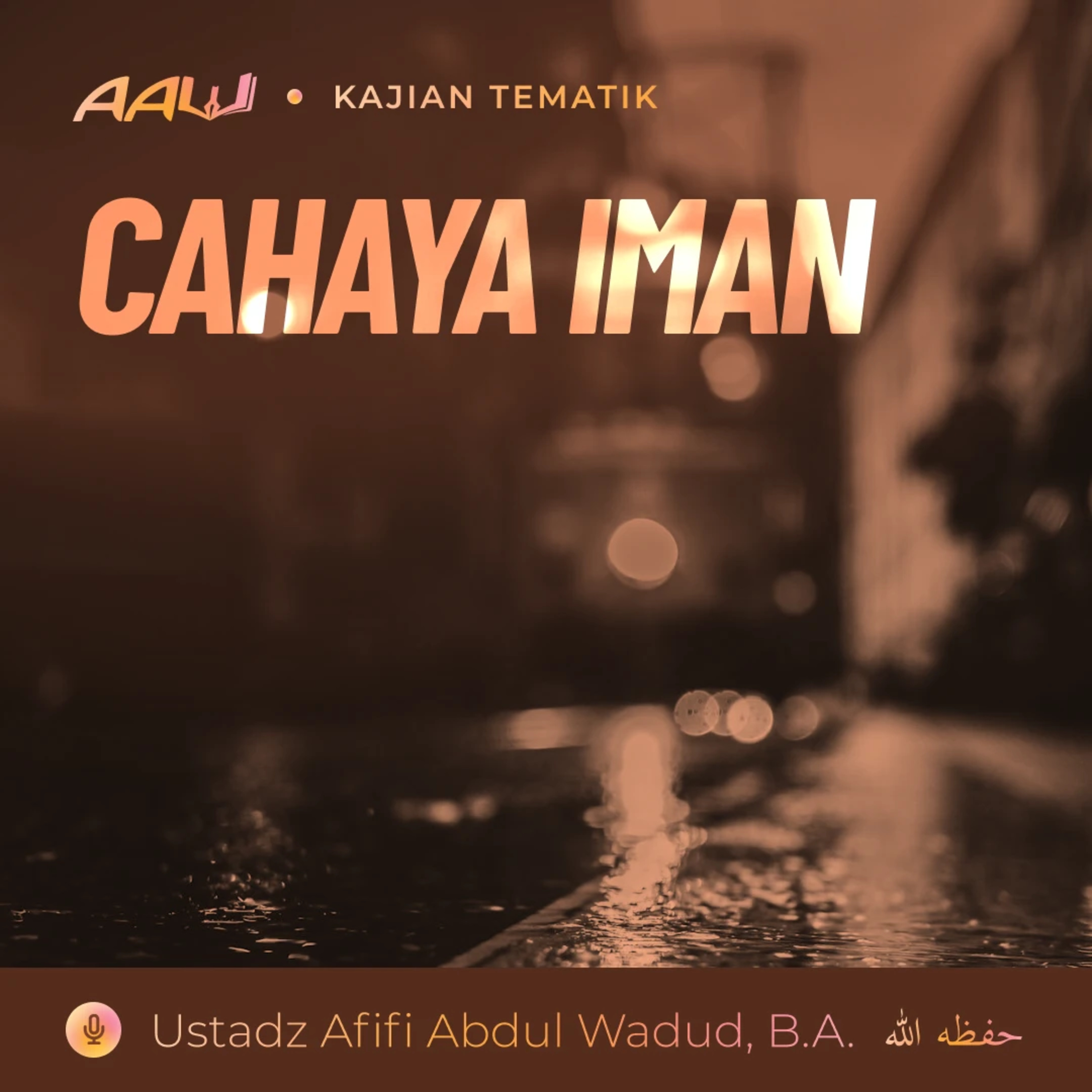 Kajian Tematik: Cahaya Iman