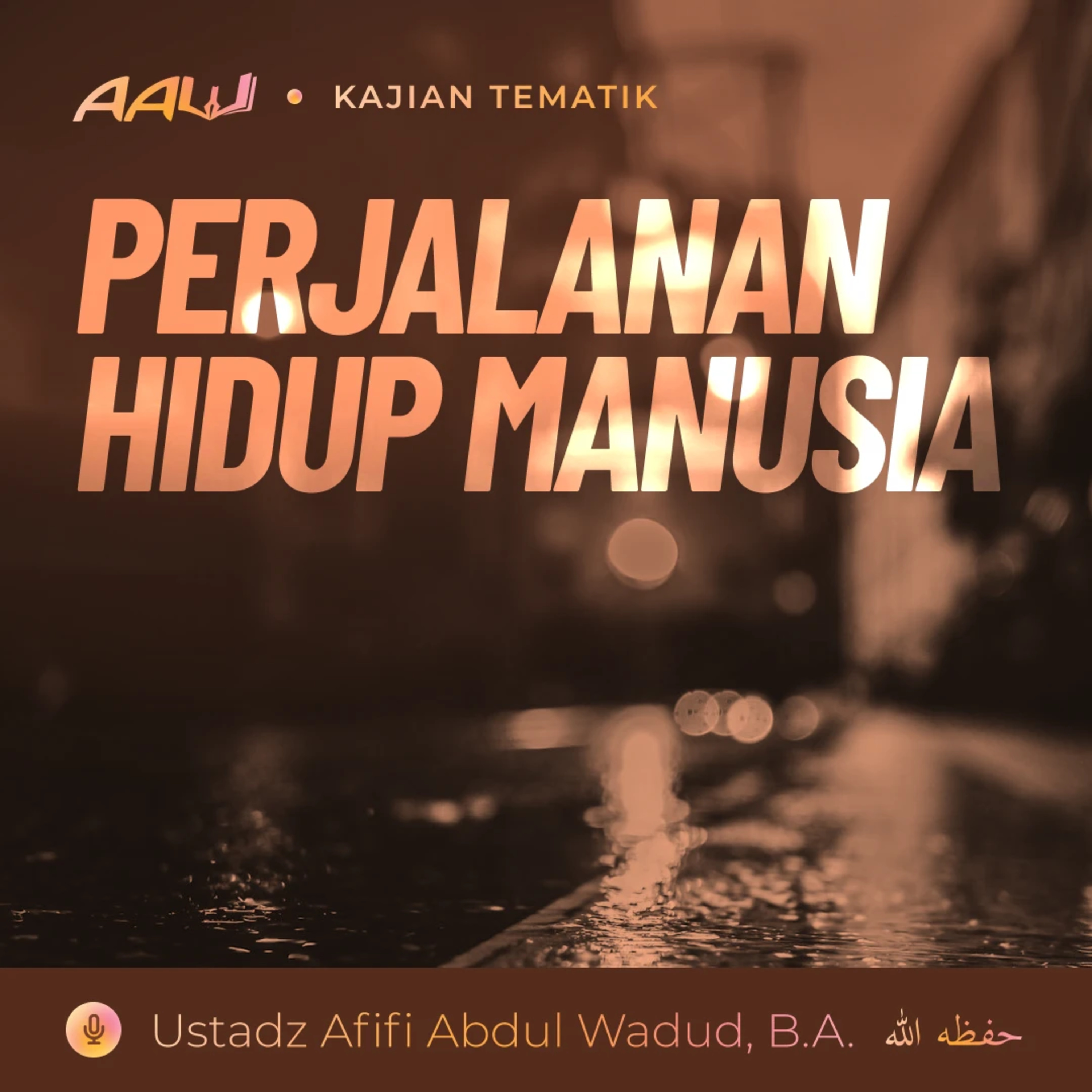 Kajian Tematik: Perjalanan Hidup Manusia episode artwork